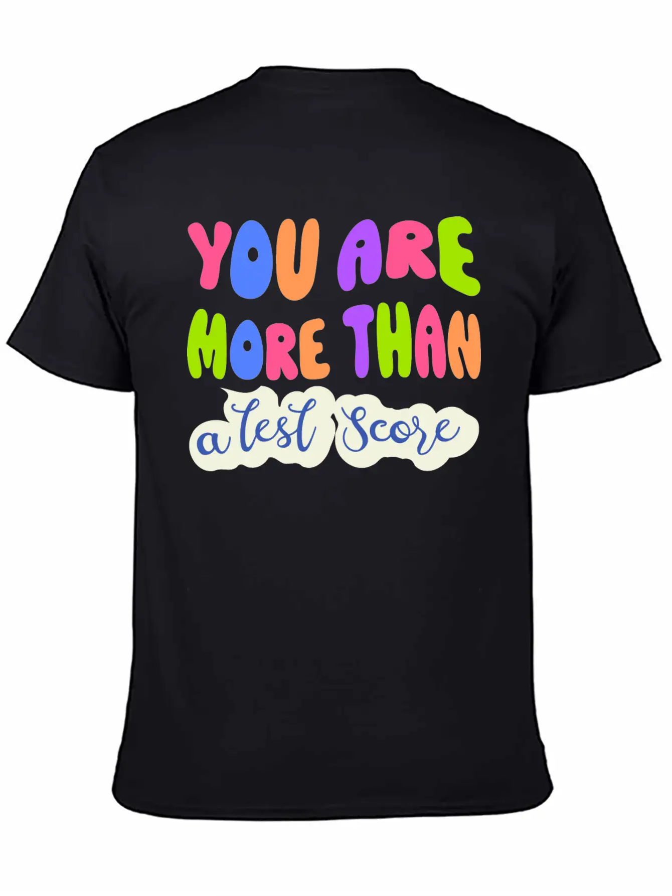 You Are More Than A Test Score Unisex Casual T-Shirt – Clean Design For Daily Comfort