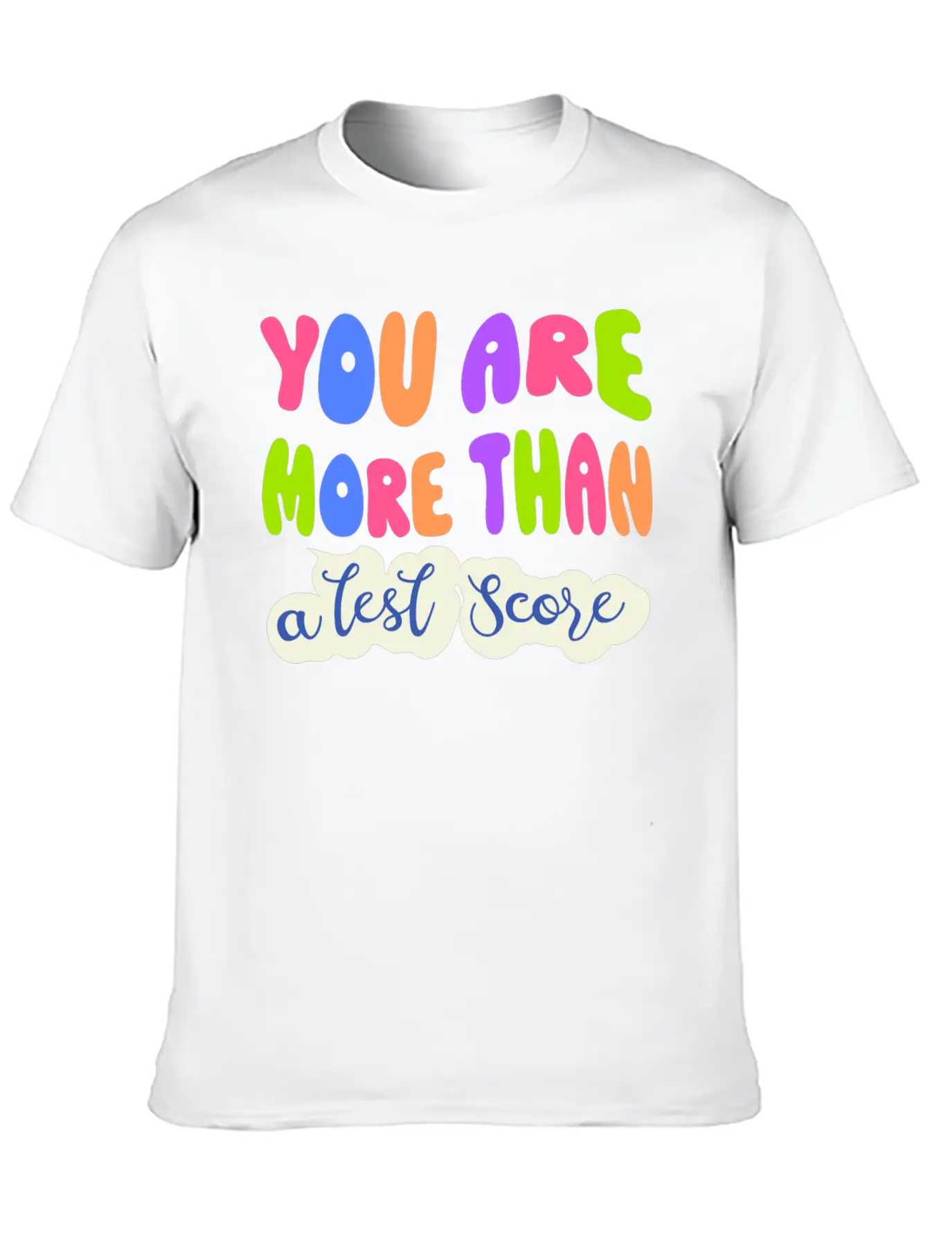 You Are More Than A Test Score Unisex Casual T-Shirt – Clean Design For Daily Comfort