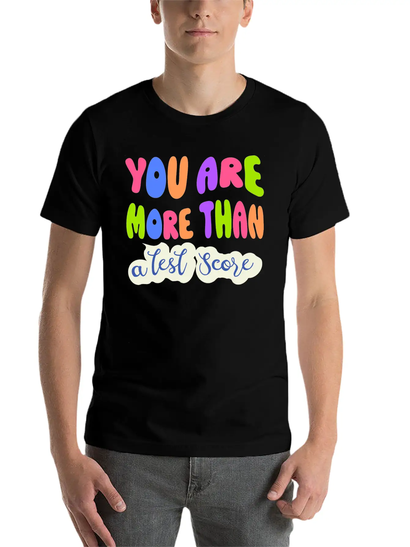 You Are More Than A Test Score Unisex Casual T-Shirt – Clean Design For Daily Comfort