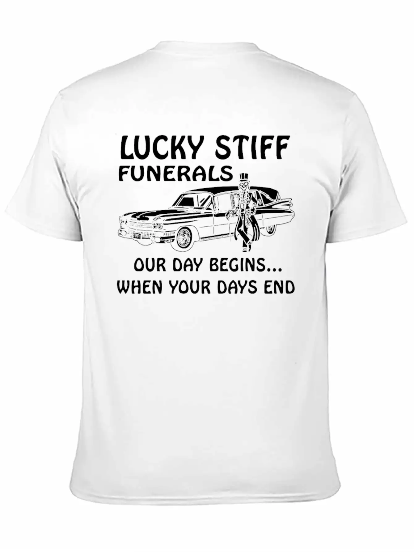 YOUR DAYS END FUNERAL SKULL SKELETON HEARSE Unisex Casual T-Shirt – Clean Design For Daily Comfort