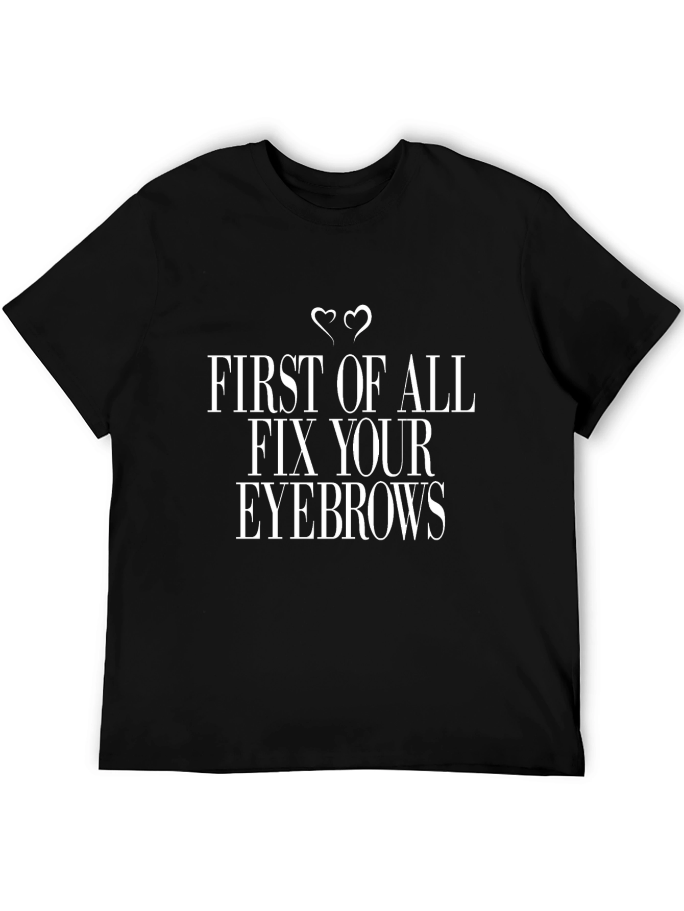 Fix Your Eyebrows Graphic T-Shirt