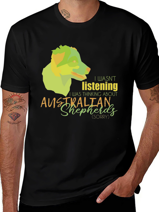 Australian Shepherd T-Shirt - I Wasnt Listening Graphic Tee