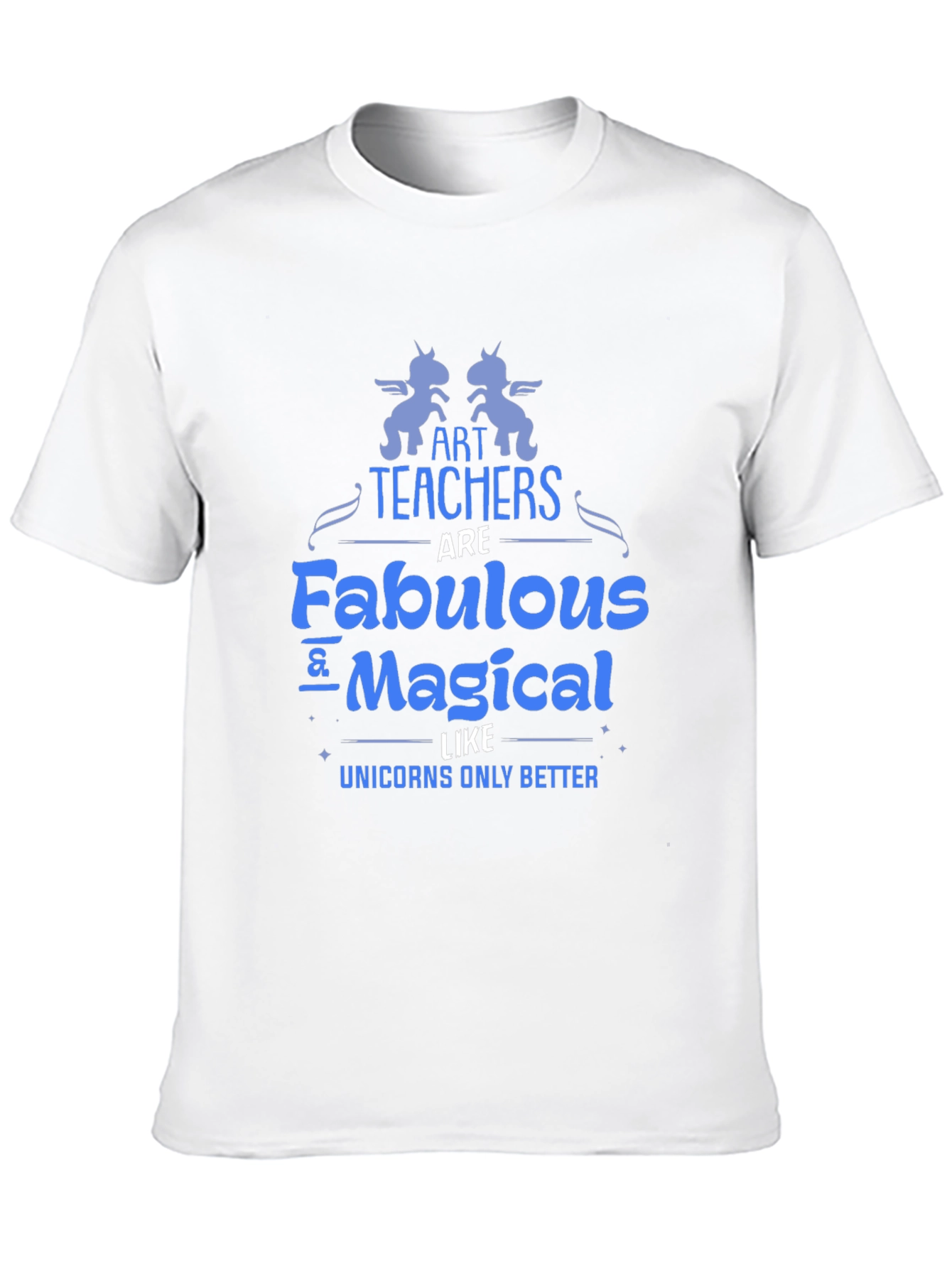 Art Teacher Fabulous Magical Unicorns T-Shirt