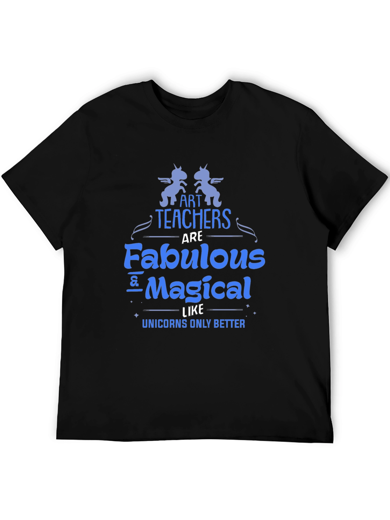 Art Teacher Fabulous Magical Unicorns T-Shirt