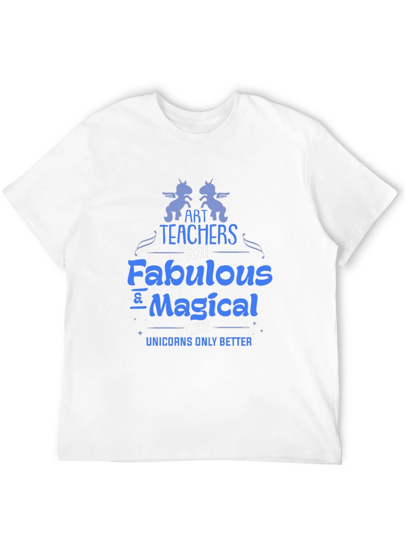 Art Teacher Fabulous Magical Unicorns T-Shirt