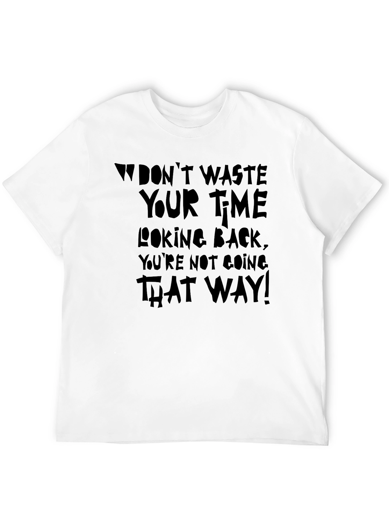 Dont Waste Your Time Graphic T-Shirt