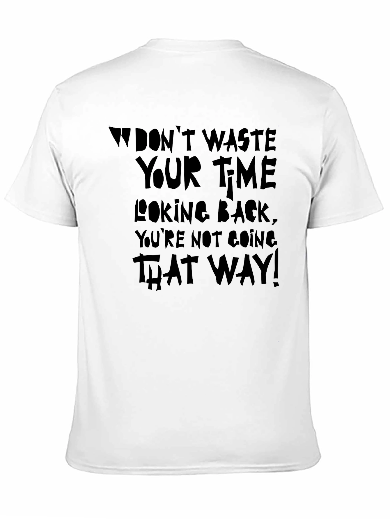 Dont Waste Your Time Graphic T-Shirt