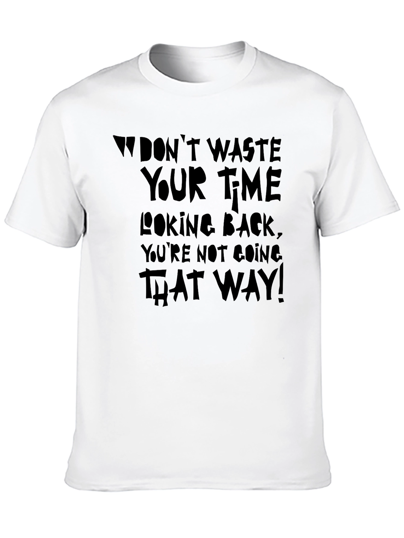 Dont Waste Your Time Graphic T-Shirt