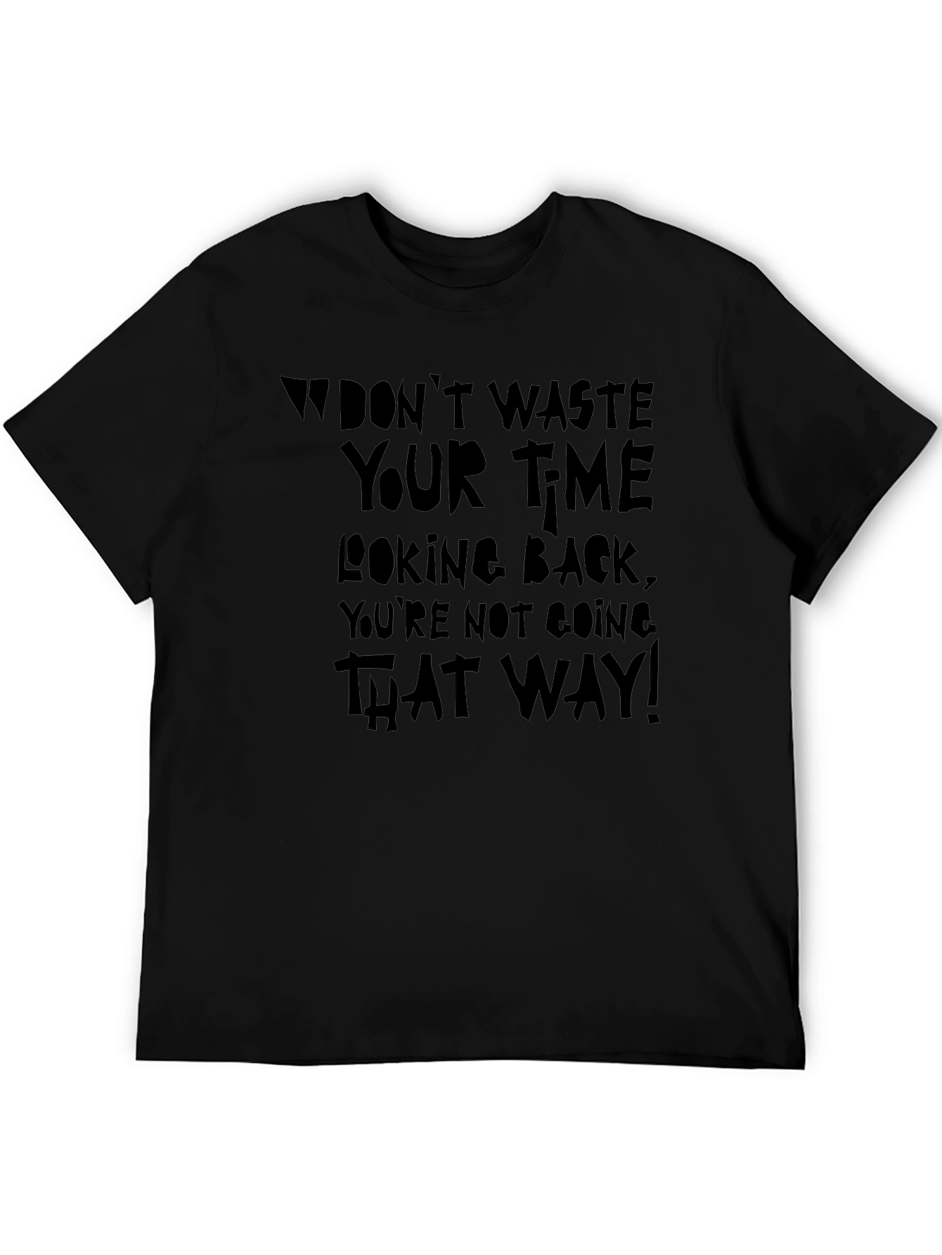 Dont Waste Your Time Graphic T-Shirt