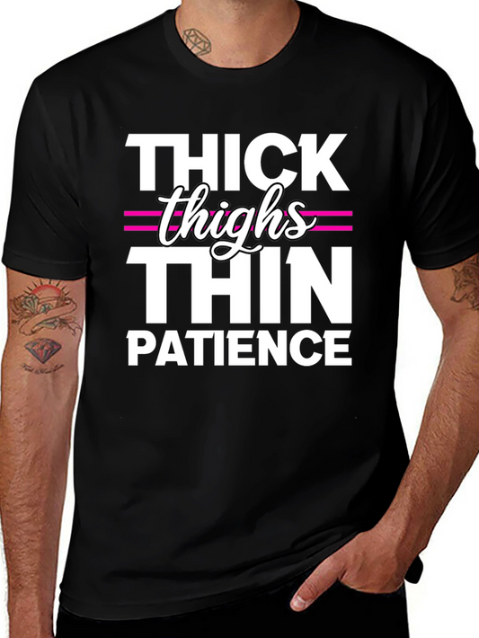 Thick Thighs Thin Patience Funny T-Shirt