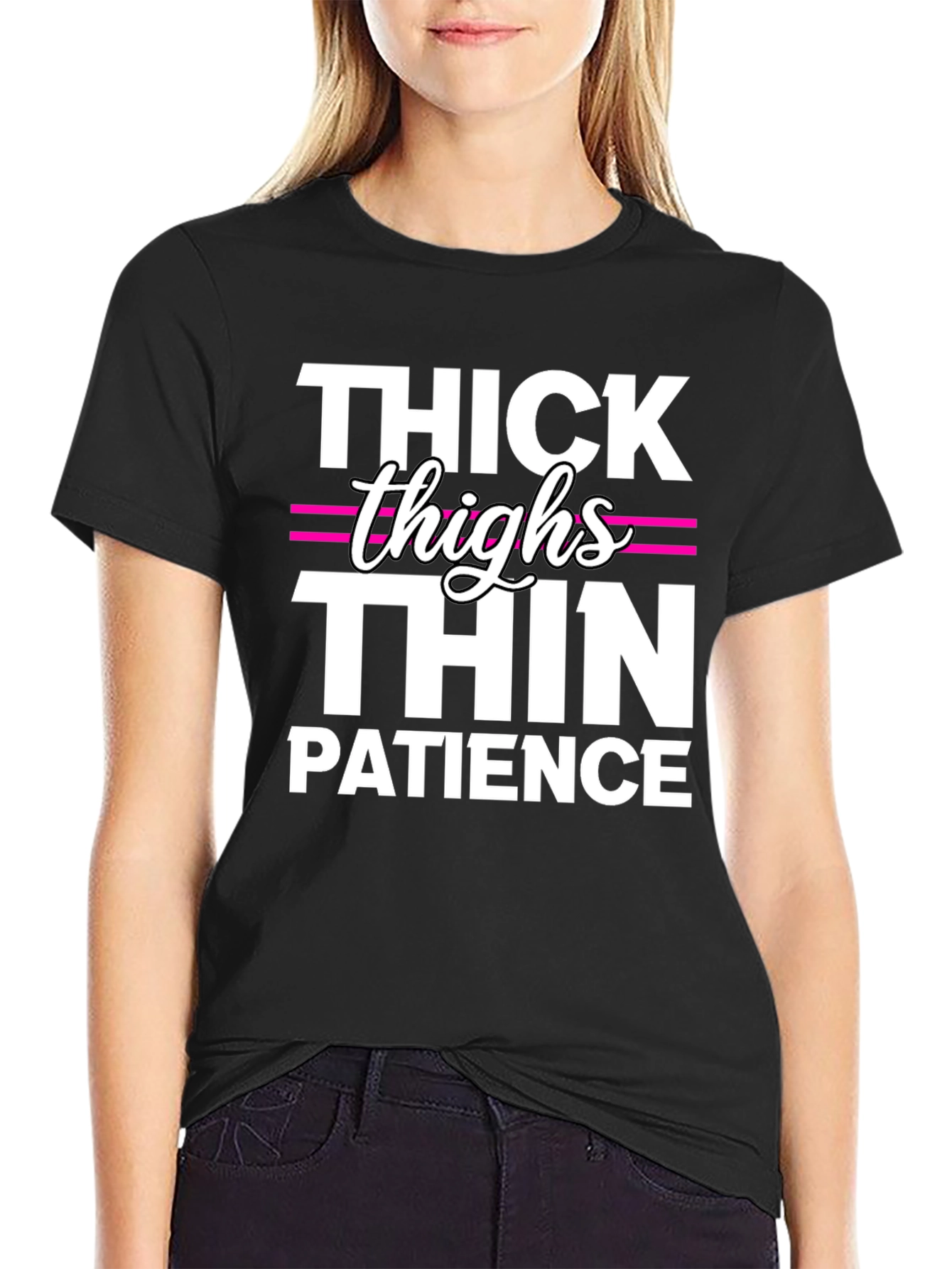 Thick Thighs Thin Patience Funny T-Shirt