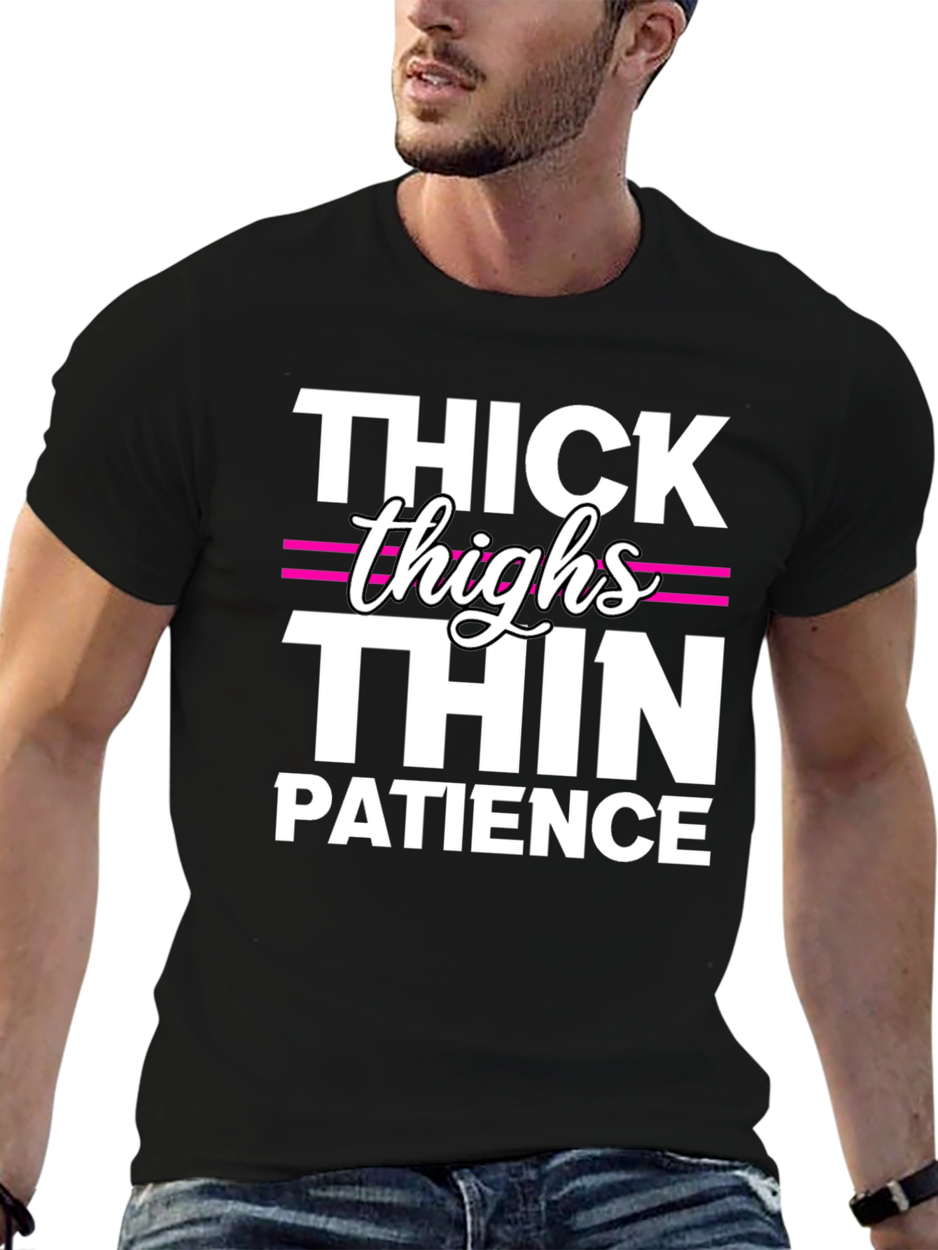 Thick Thighs Thin Patience Funny T-Shirt