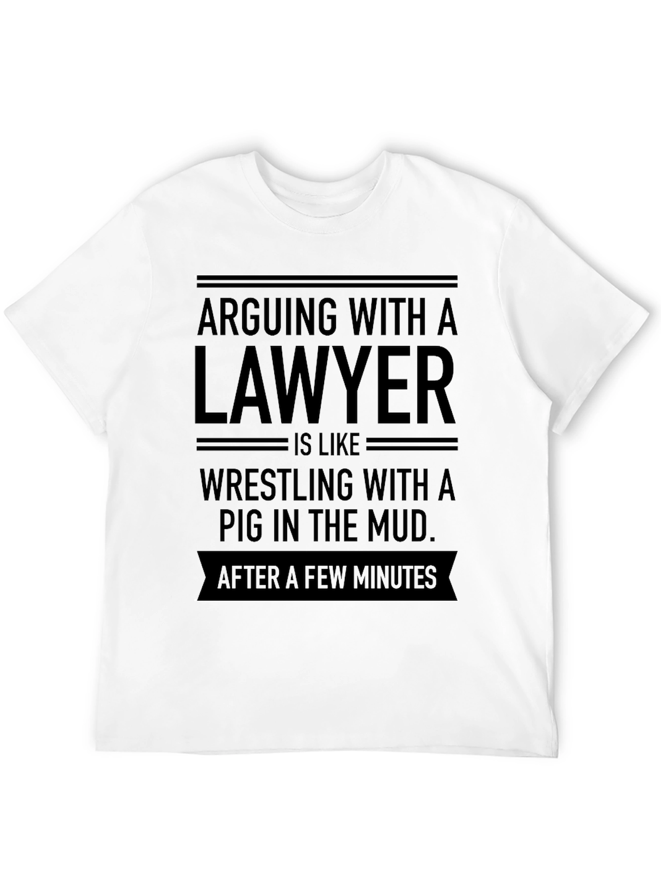 Arguing with a Lawyer T-Shirt - Funny Novelty Tee