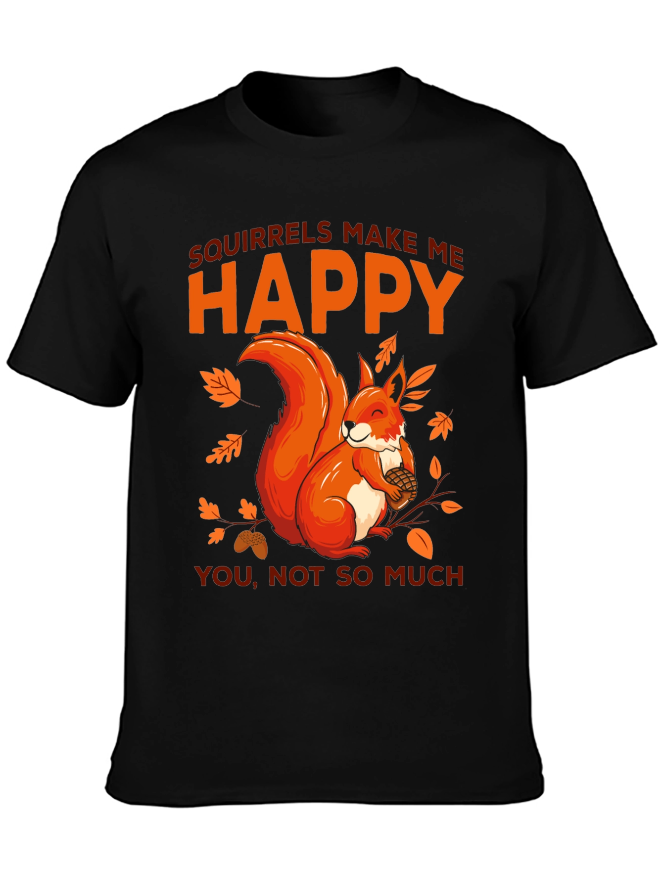 Squirrels Make Me Happy Graphic T-Shirt