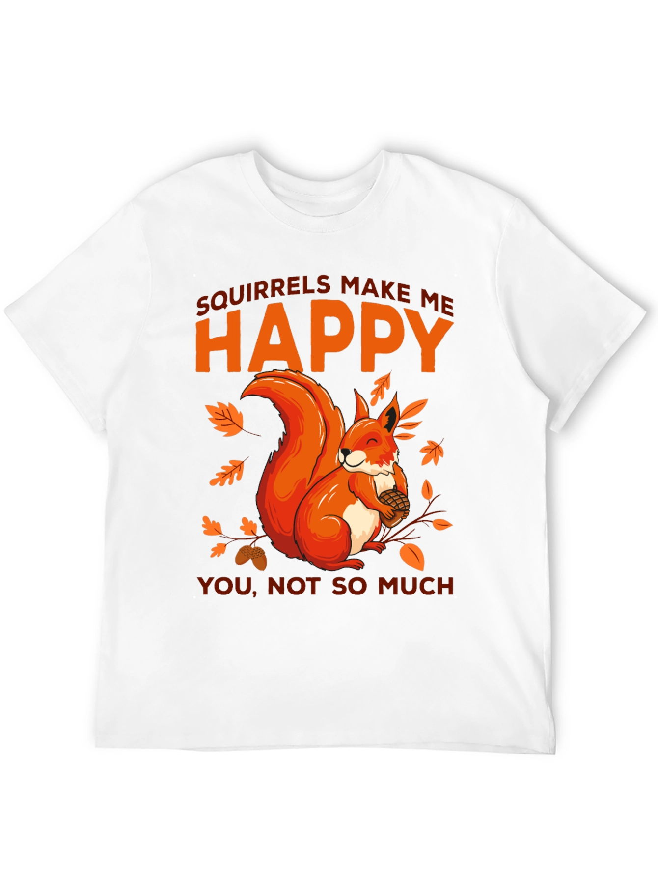 Squirrels Make Me Happy Graphic T-Shirt