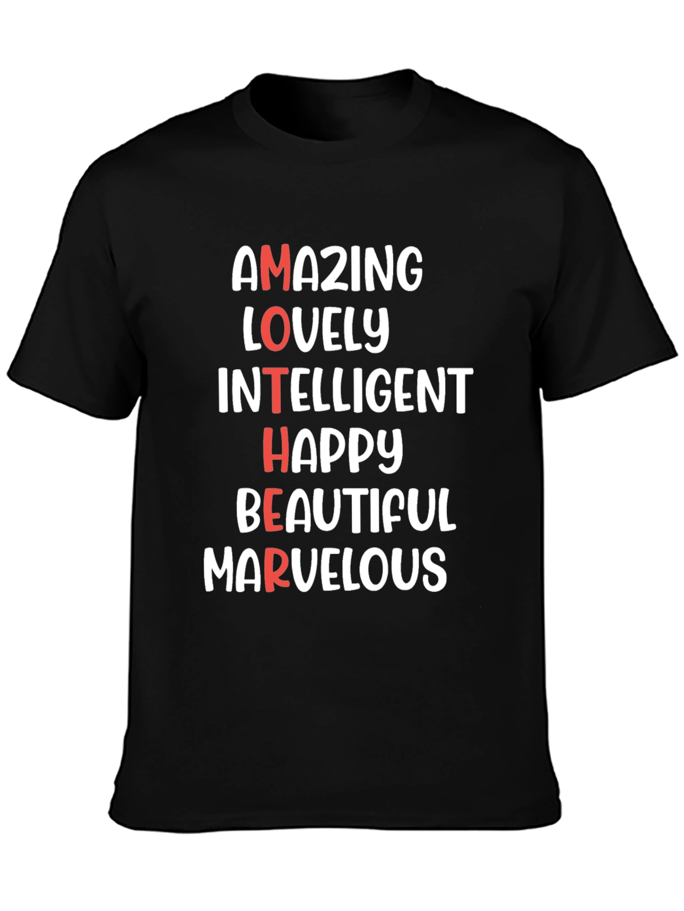 Amazing Mother T-Shirt - Lovely Intelligent Happy