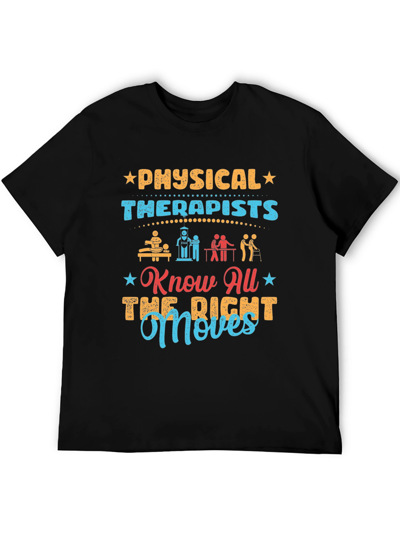 Physical Therapists T-Shirt - Know All The Right Moves