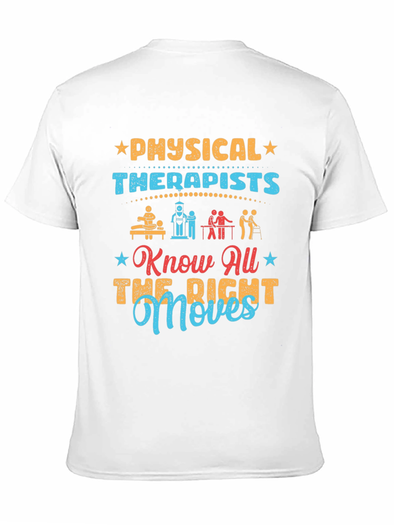 Physical Therapists T-Shirt - Know All The Right Moves