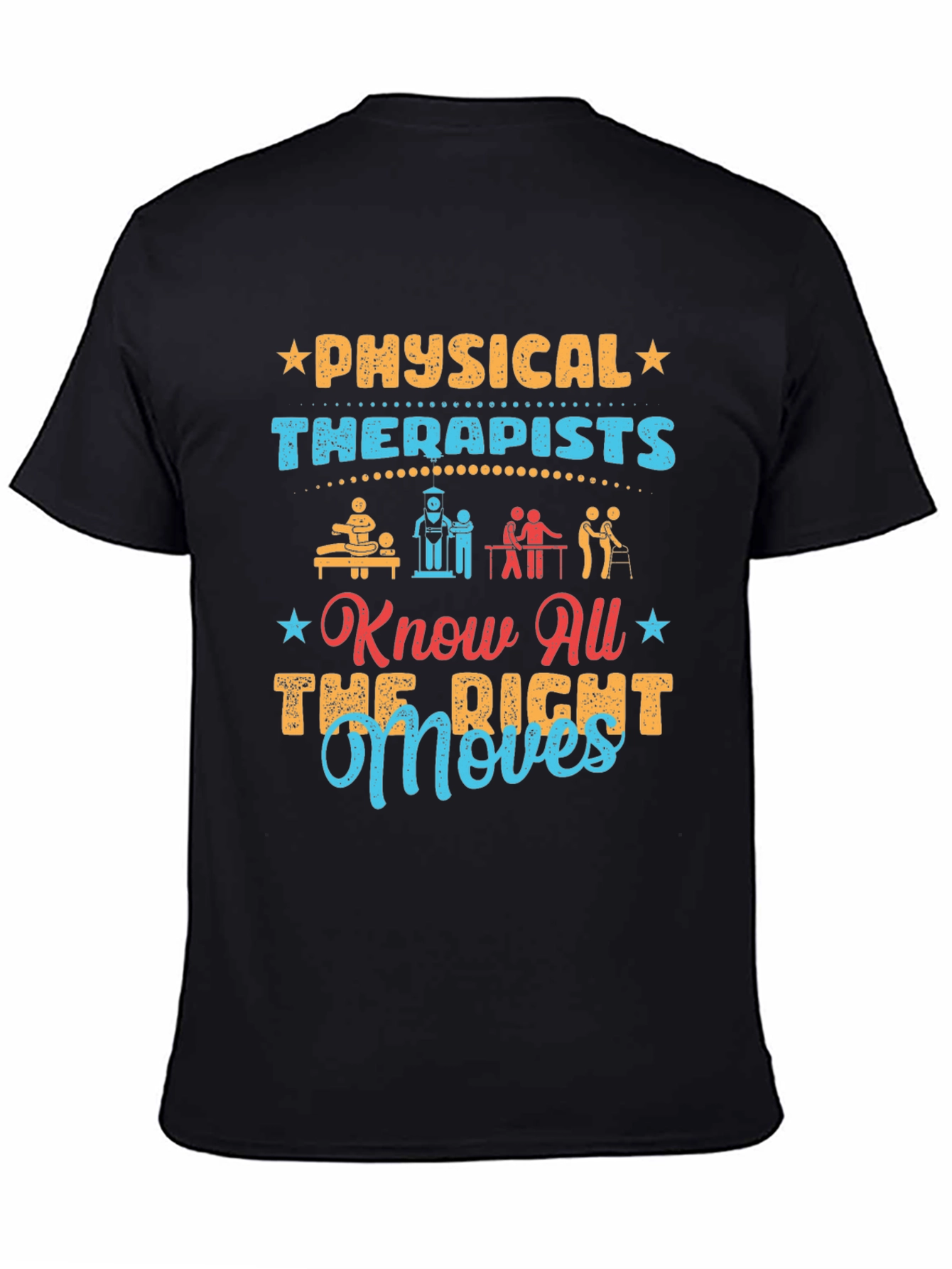 Physical Therapists T-Shirt - Know All The Right Moves