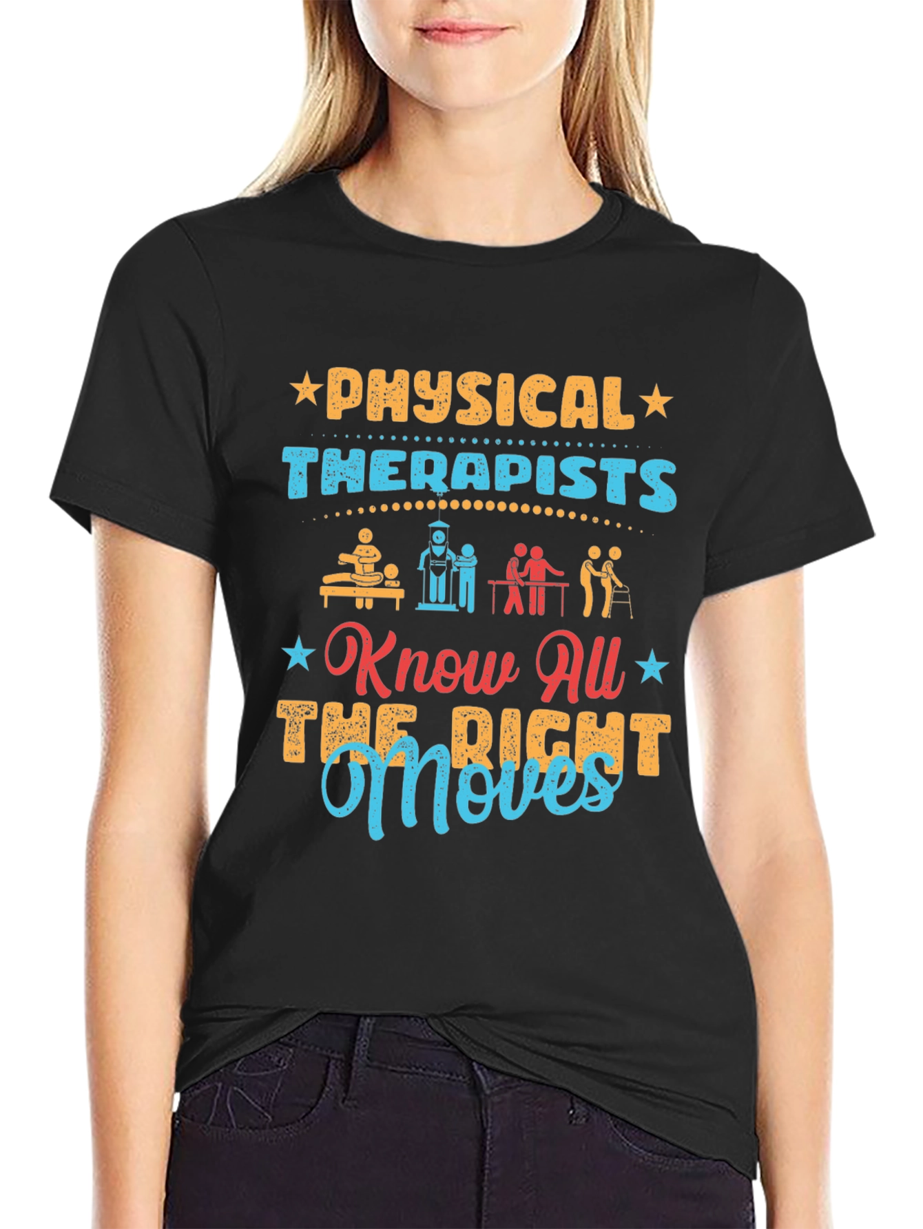 Physical Therapists T-Shirt - Know All The Right Moves