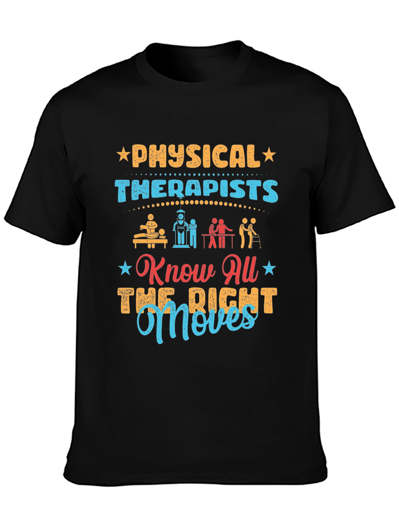 Physical Therapists T-Shirt - Know All The Right Moves