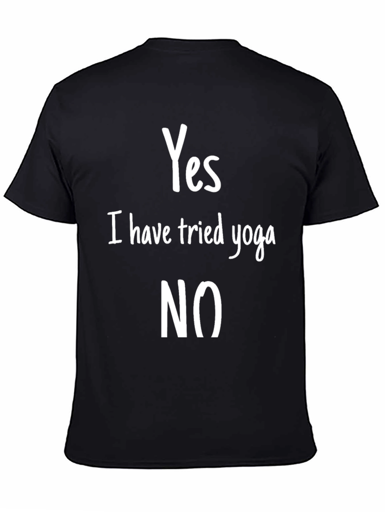 Yes I Have Tried Yoga NO Funny T-Shirt