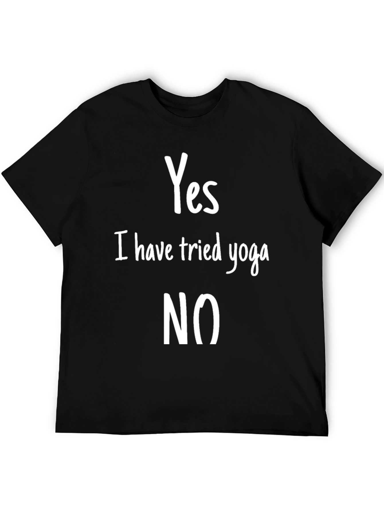 Yes I Have Tried Yoga NO Funny T-Shirt