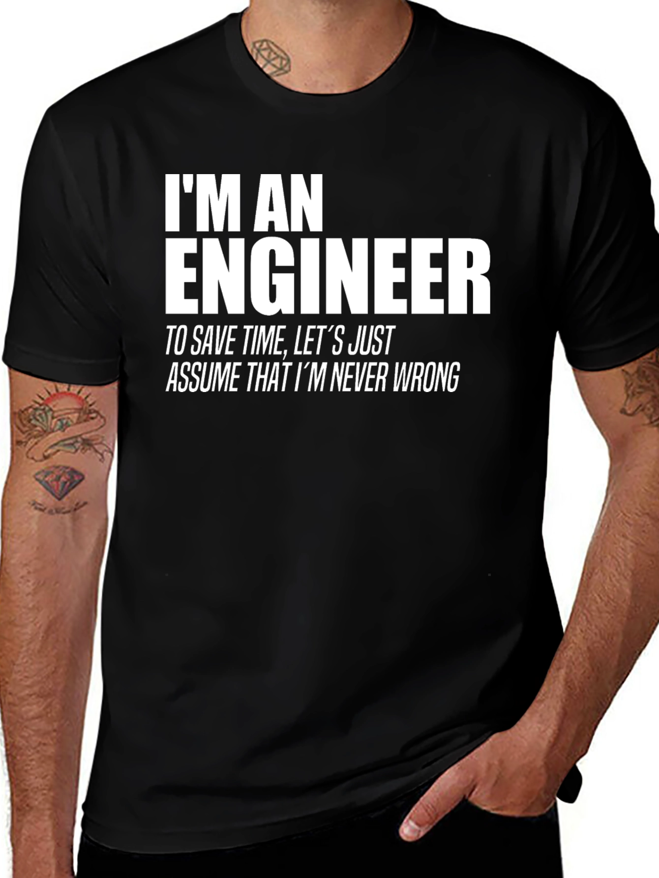 Engineer T-Shirt: Never Wrong Funny Tee