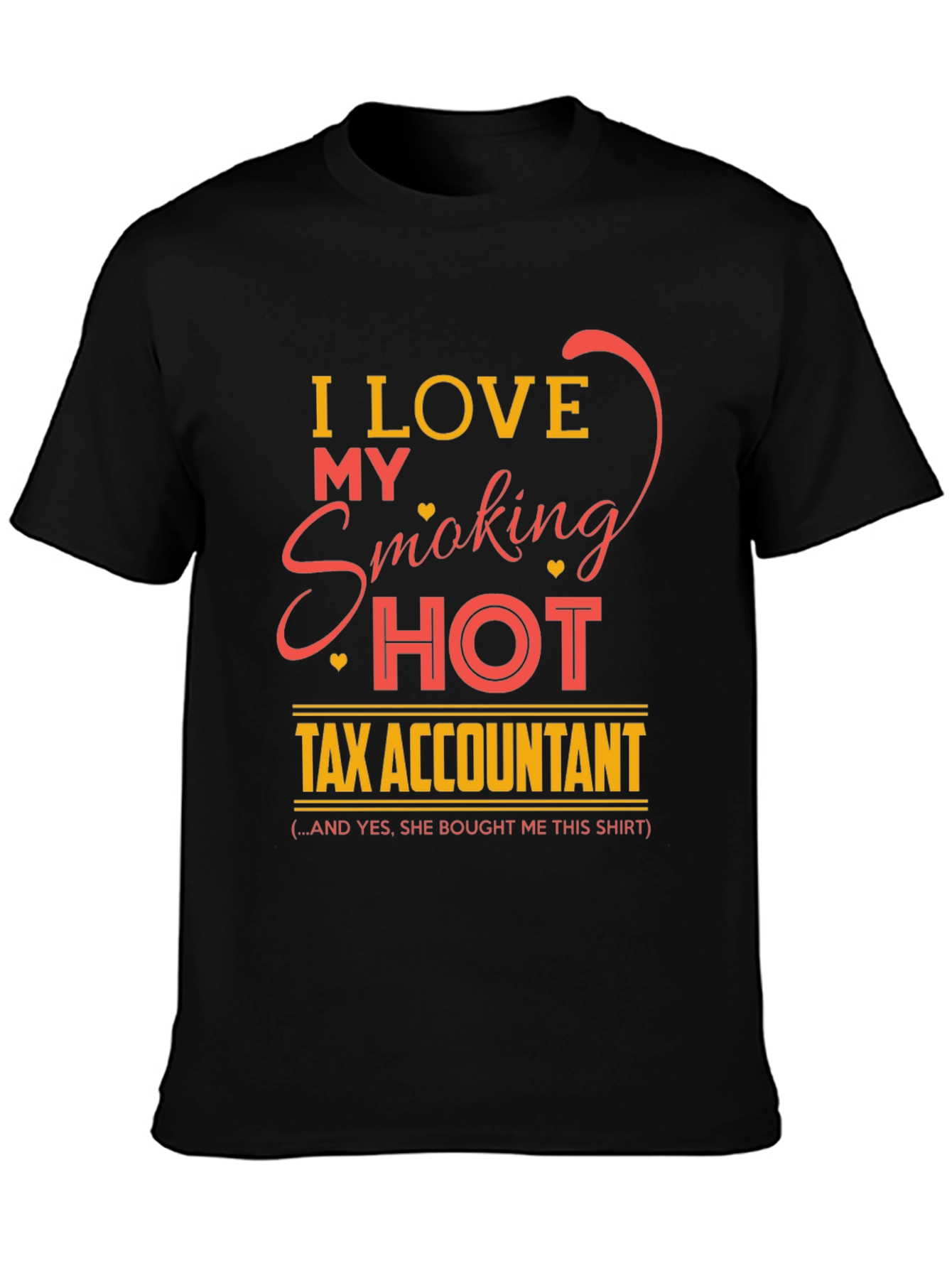 I Love My Smoking Hot Tax Accountant T-Shirt