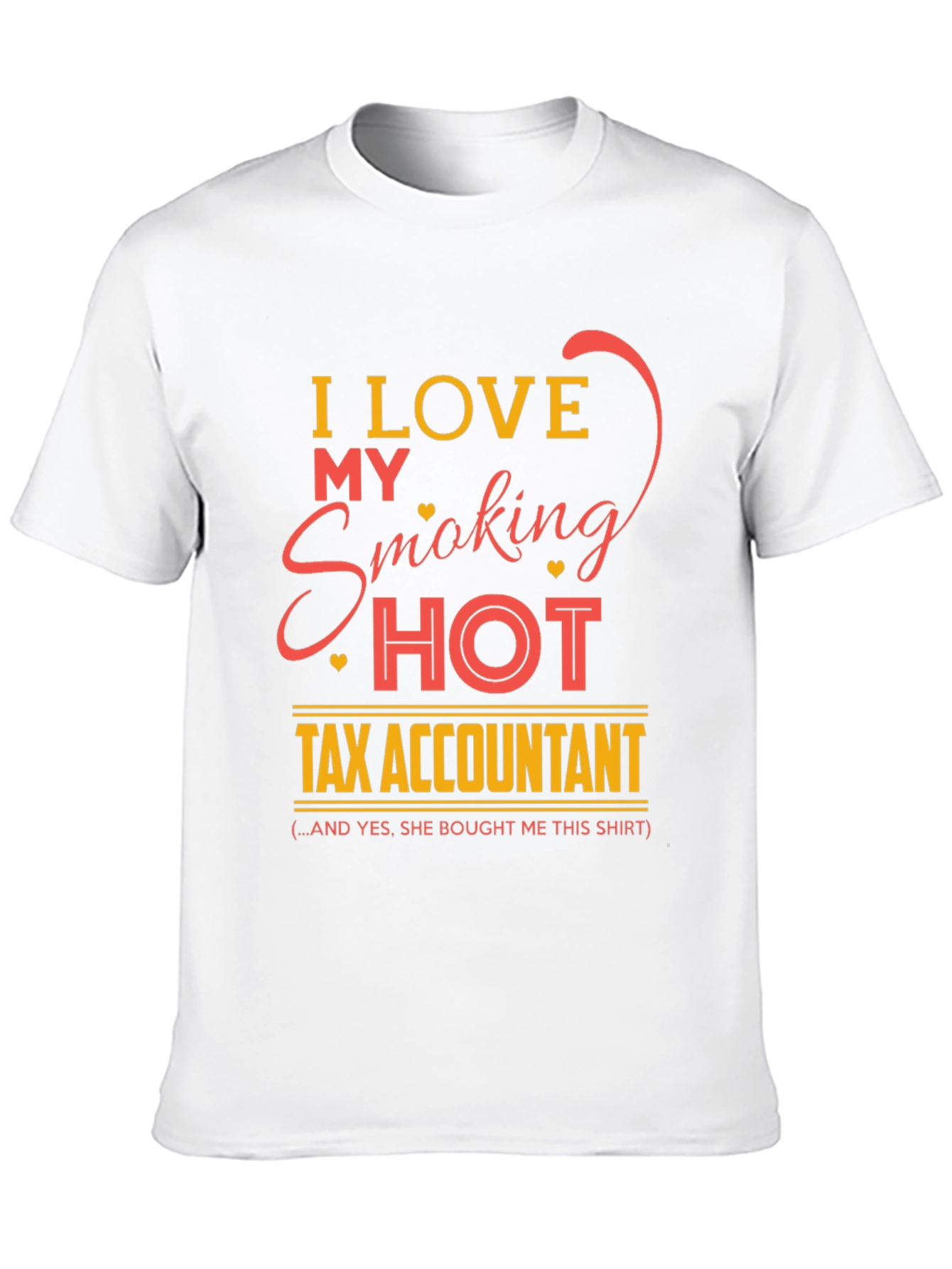 I Love My Smoking Hot Tax Accountant T-Shirt