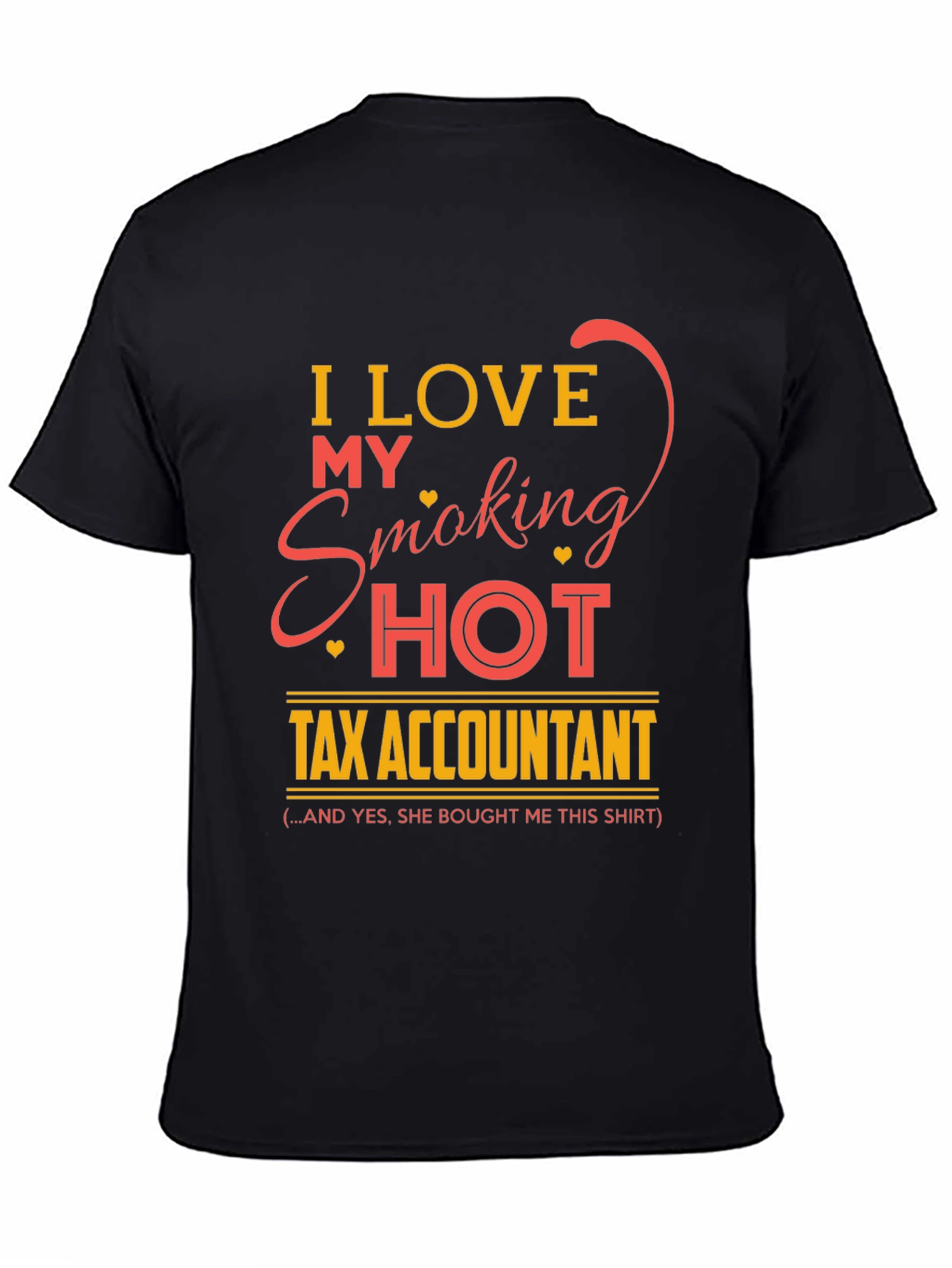 I Love My Smoking Hot Tax Accountant T-Shirt