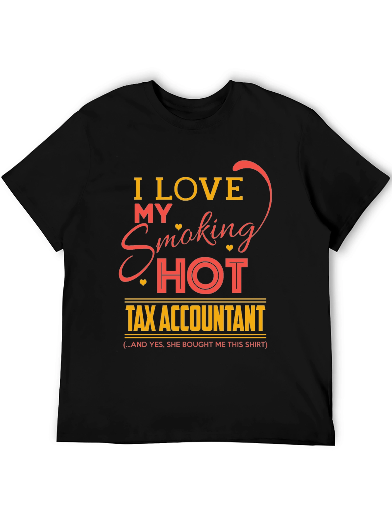 I Love My Smoking Hot Tax Accountant T-Shirt