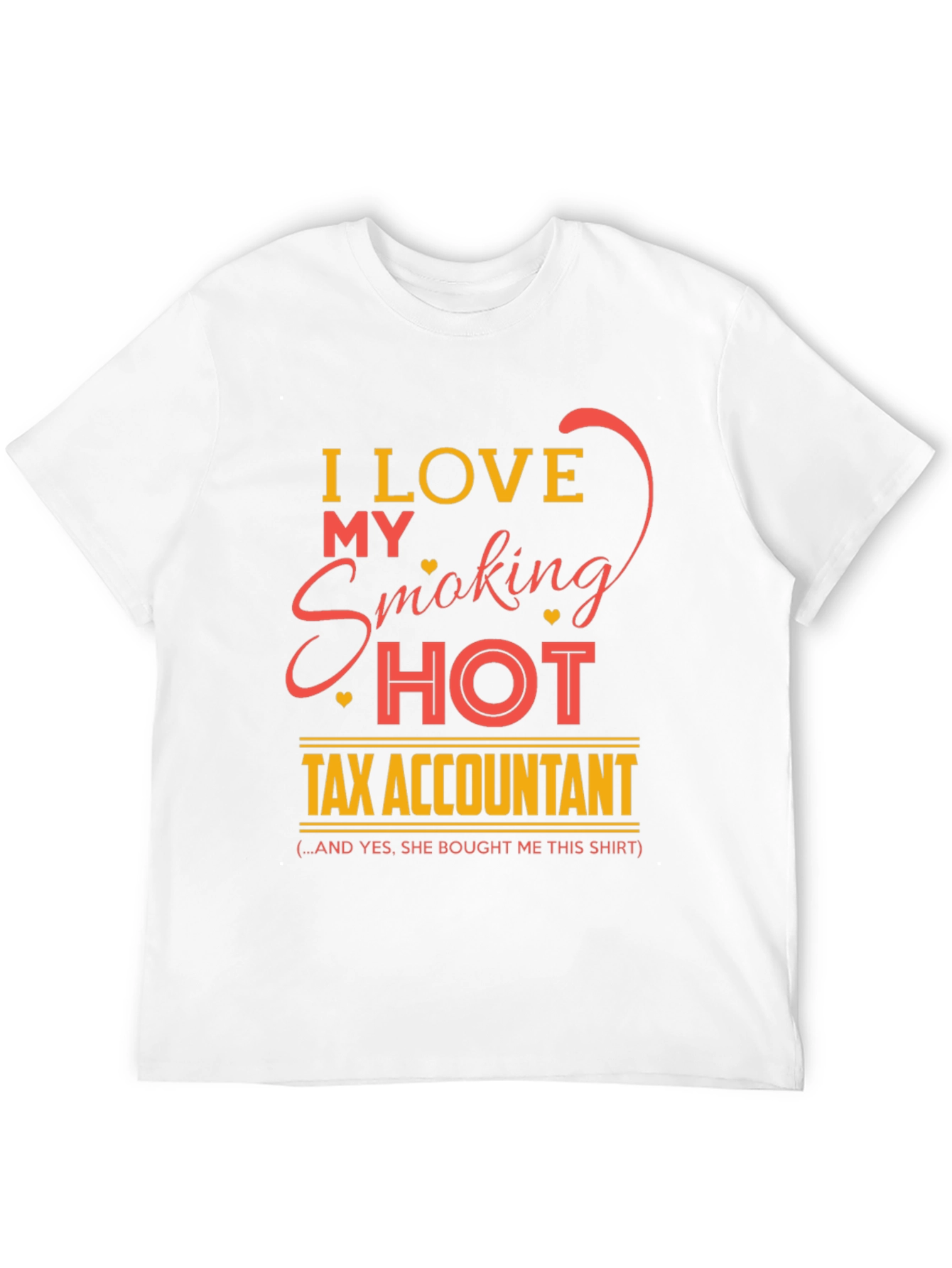 I Love My Smoking Hot Tax Accountant T-Shirt