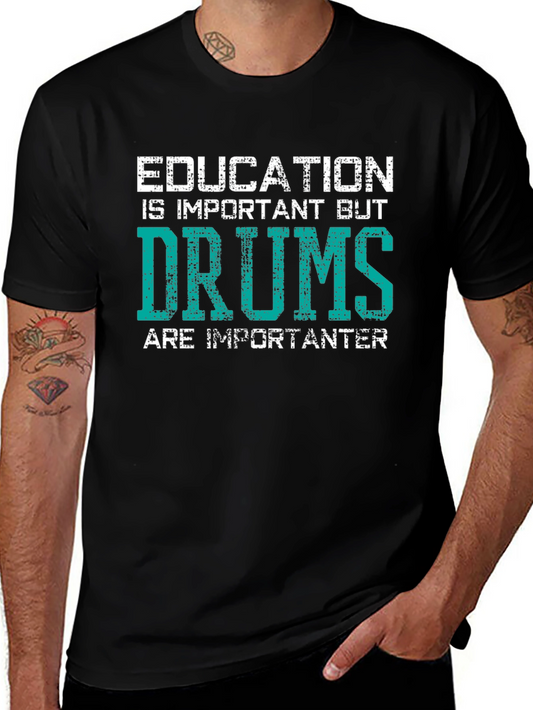 Funny Drums T-Shirt - Education vs. Drums