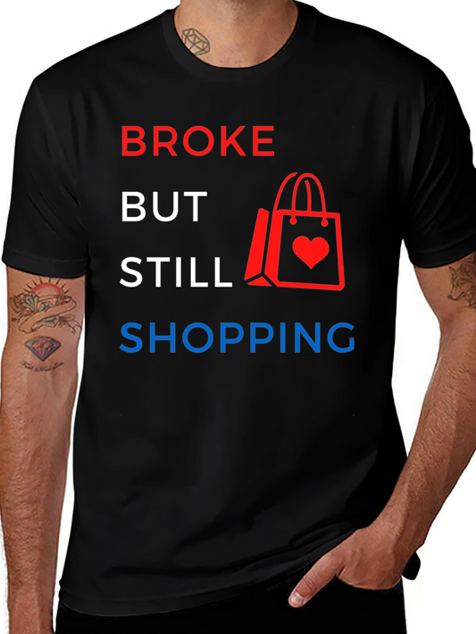 Broke But Still Shopping Graphic T-Shirt