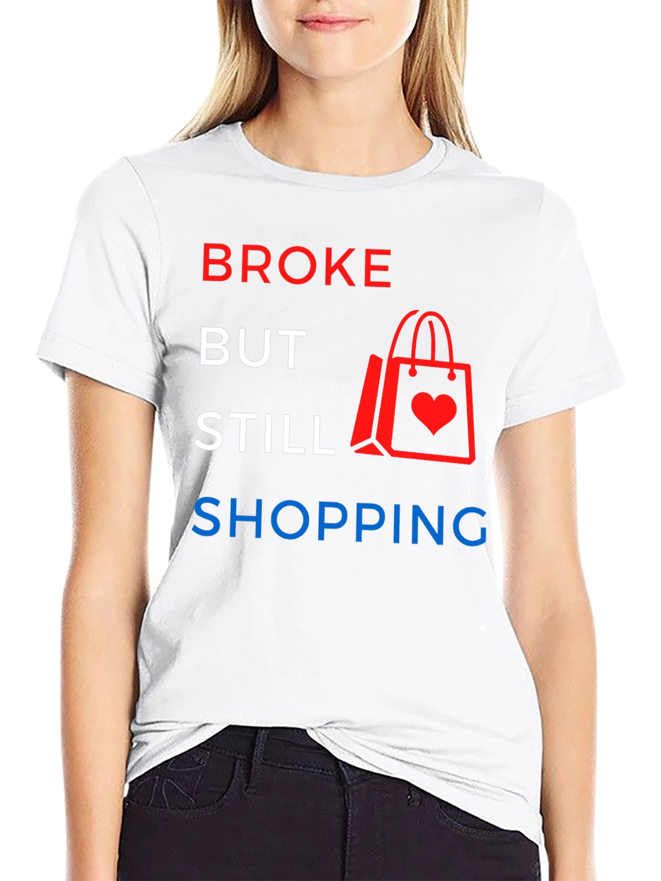 Broke But Still Shopping Graphic T-Shirt