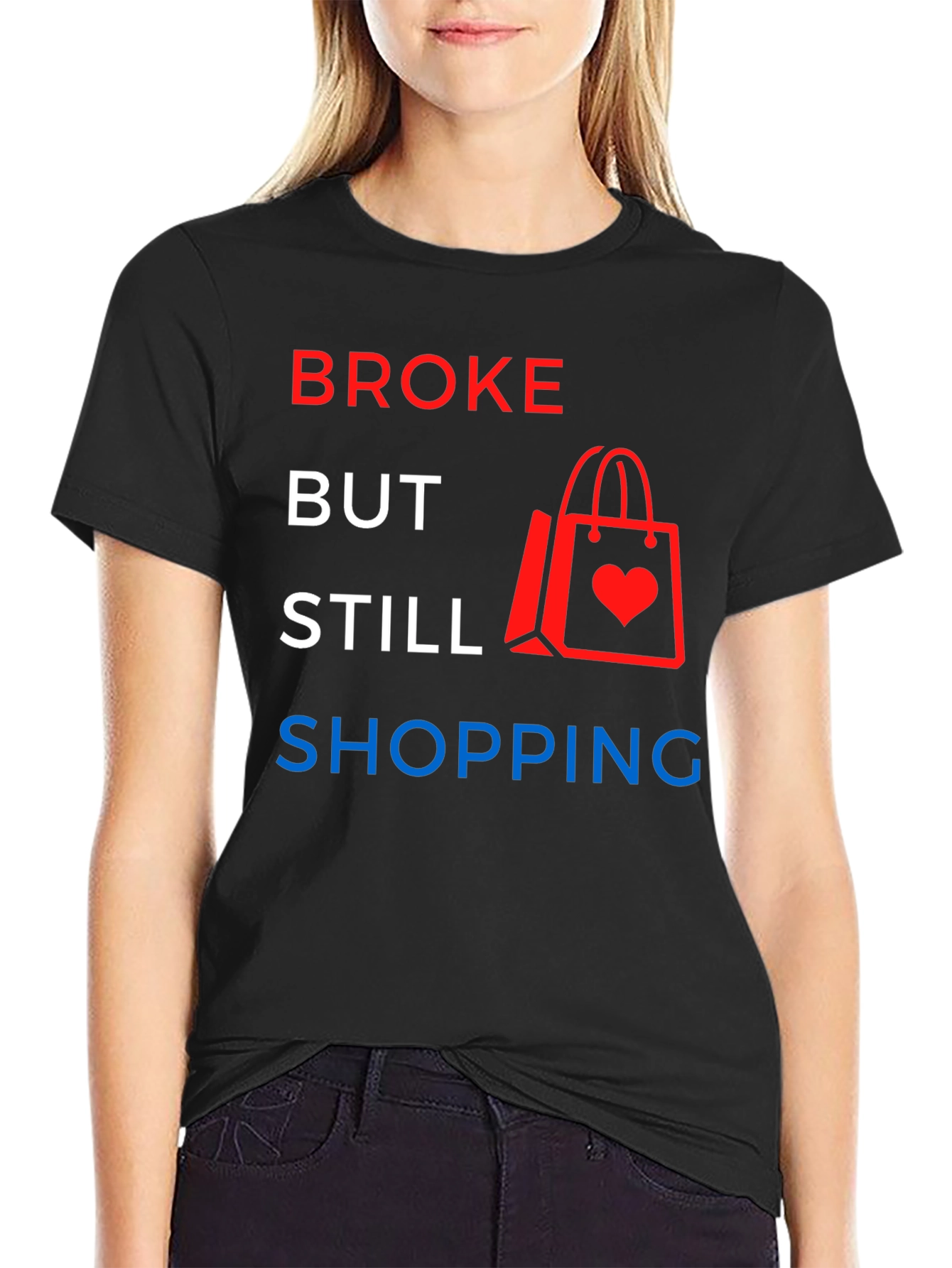 Broke But Still Shopping Graphic T-Shirt