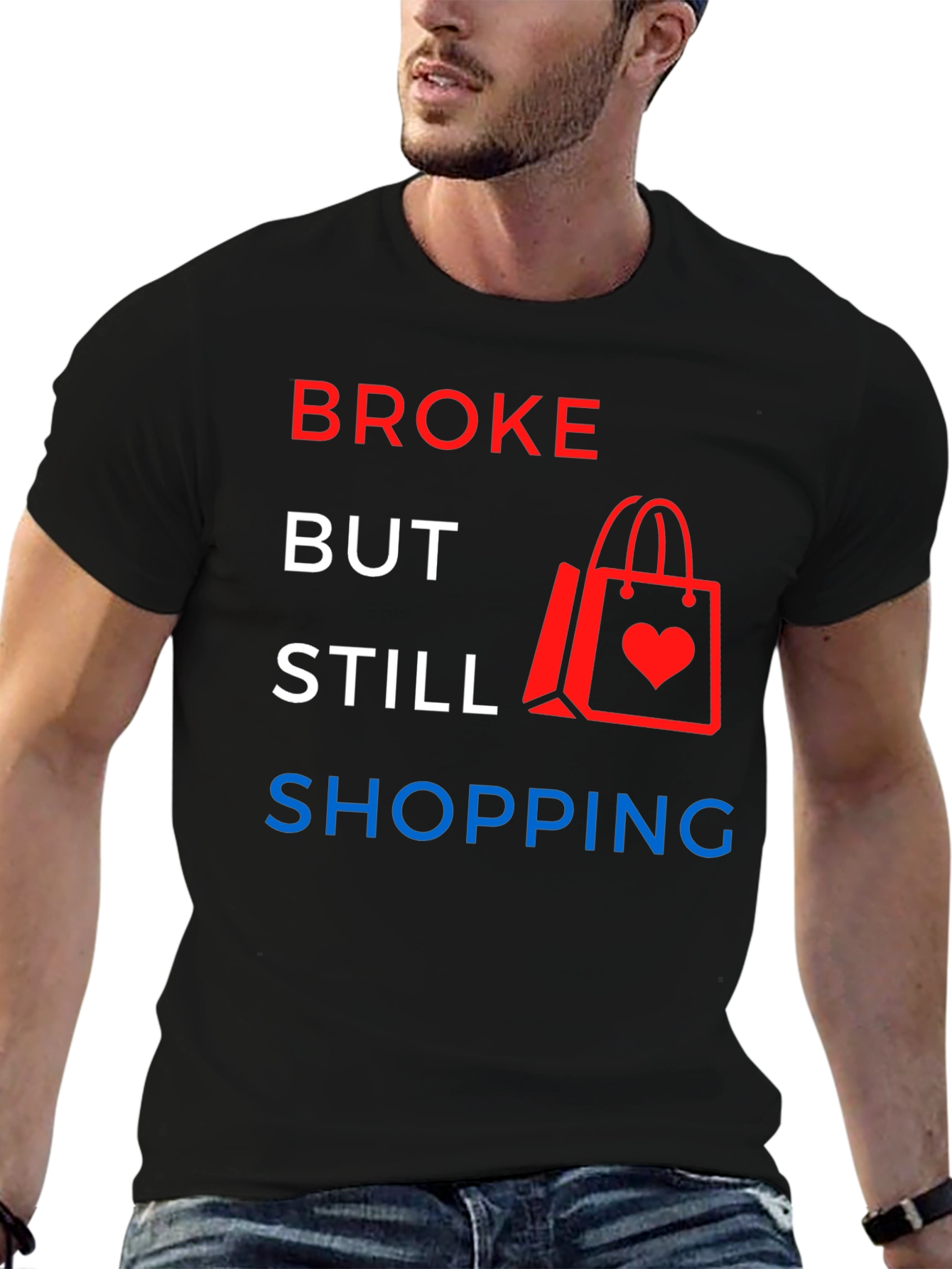 Broke But Still Shopping Graphic T-Shirt