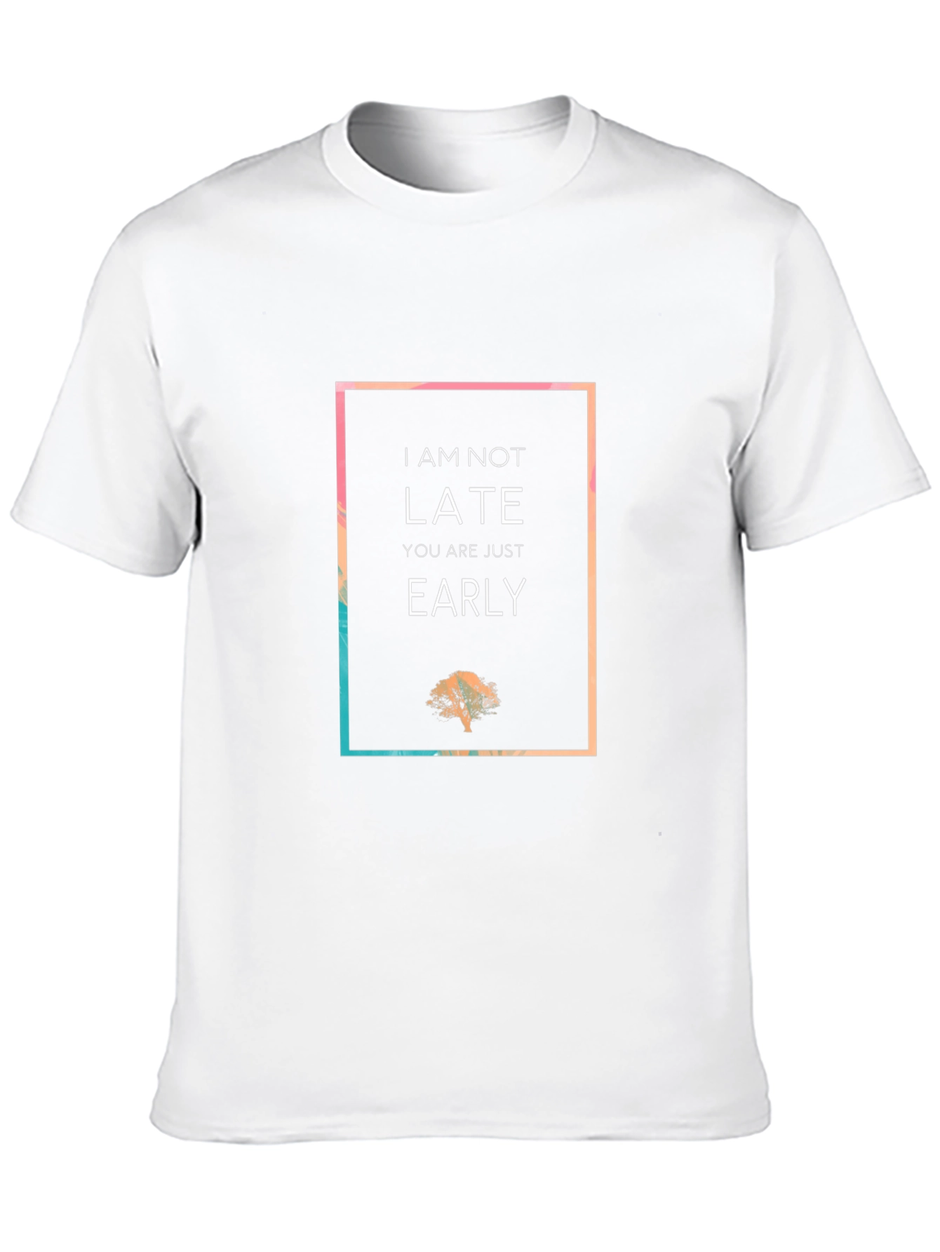 I Am Not Late Graphic Tee
