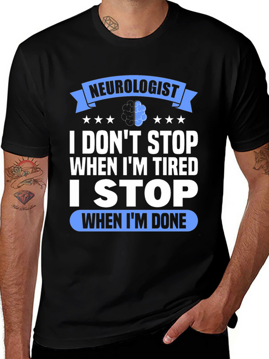 Neurologist I Stop When Im Done Graphic T-Shirt