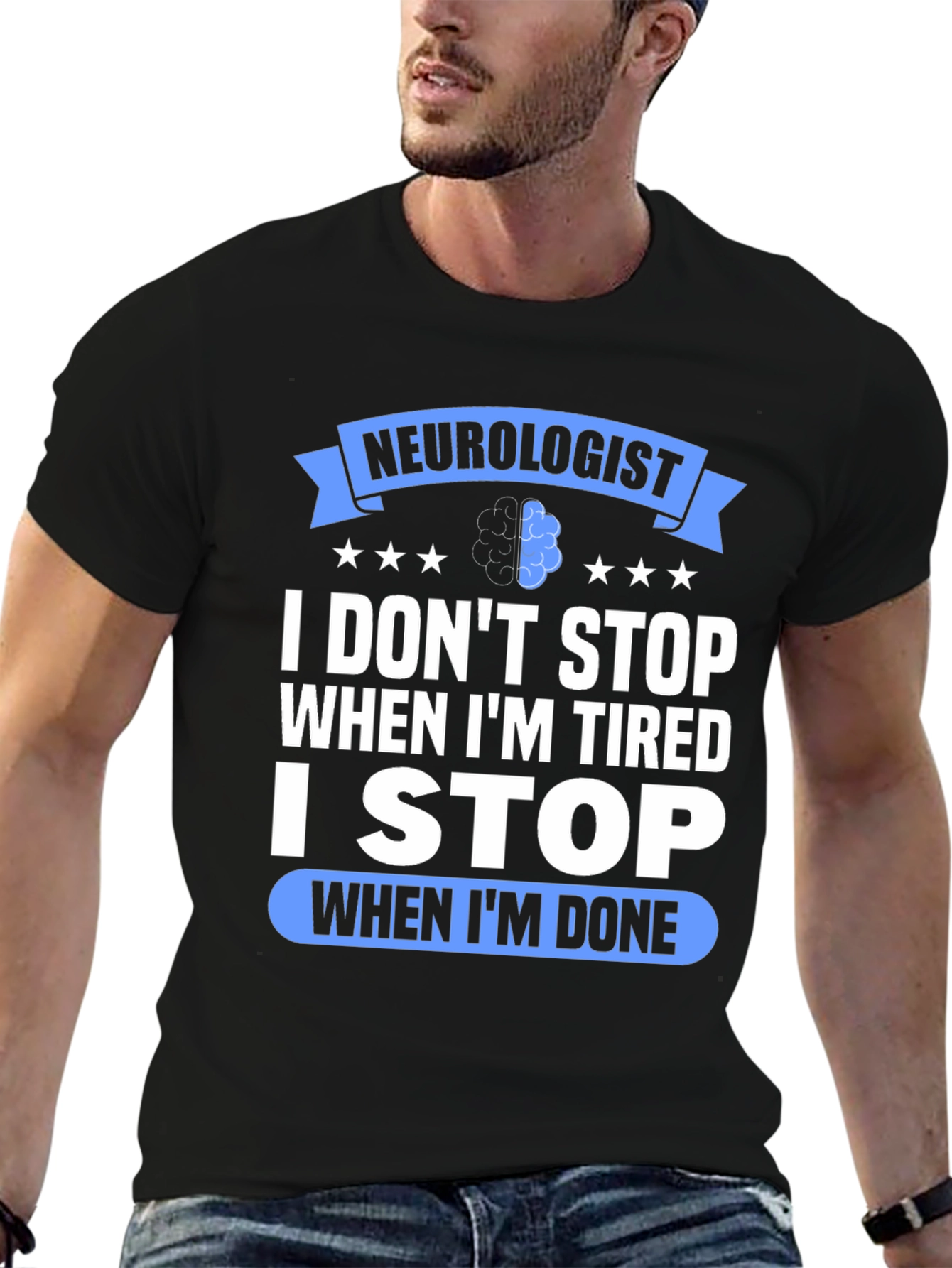 Neurologist I Stop When Im Done Graphic T-Shirt