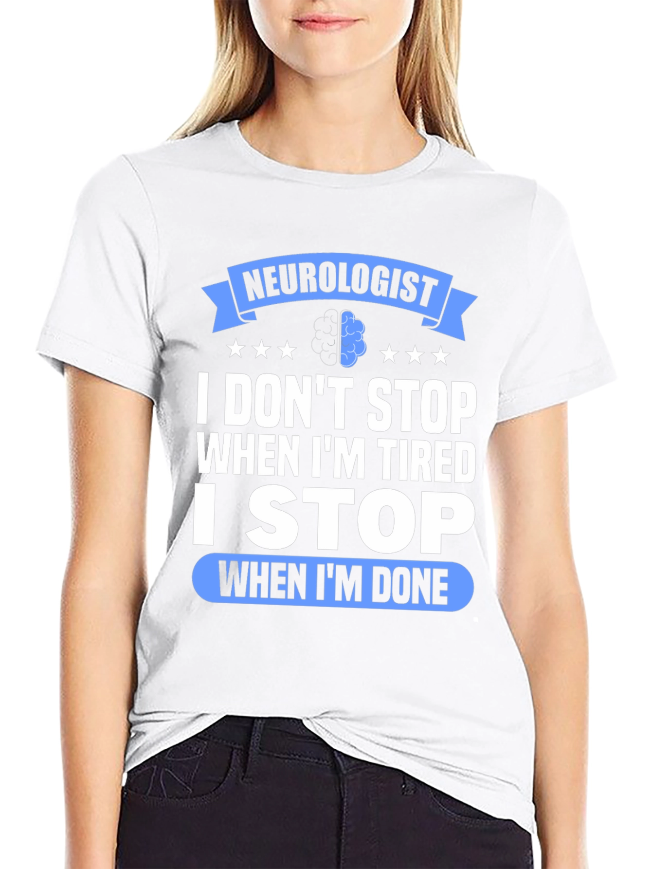 Neurologist I Stop When Im Done Graphic T-Shirt
