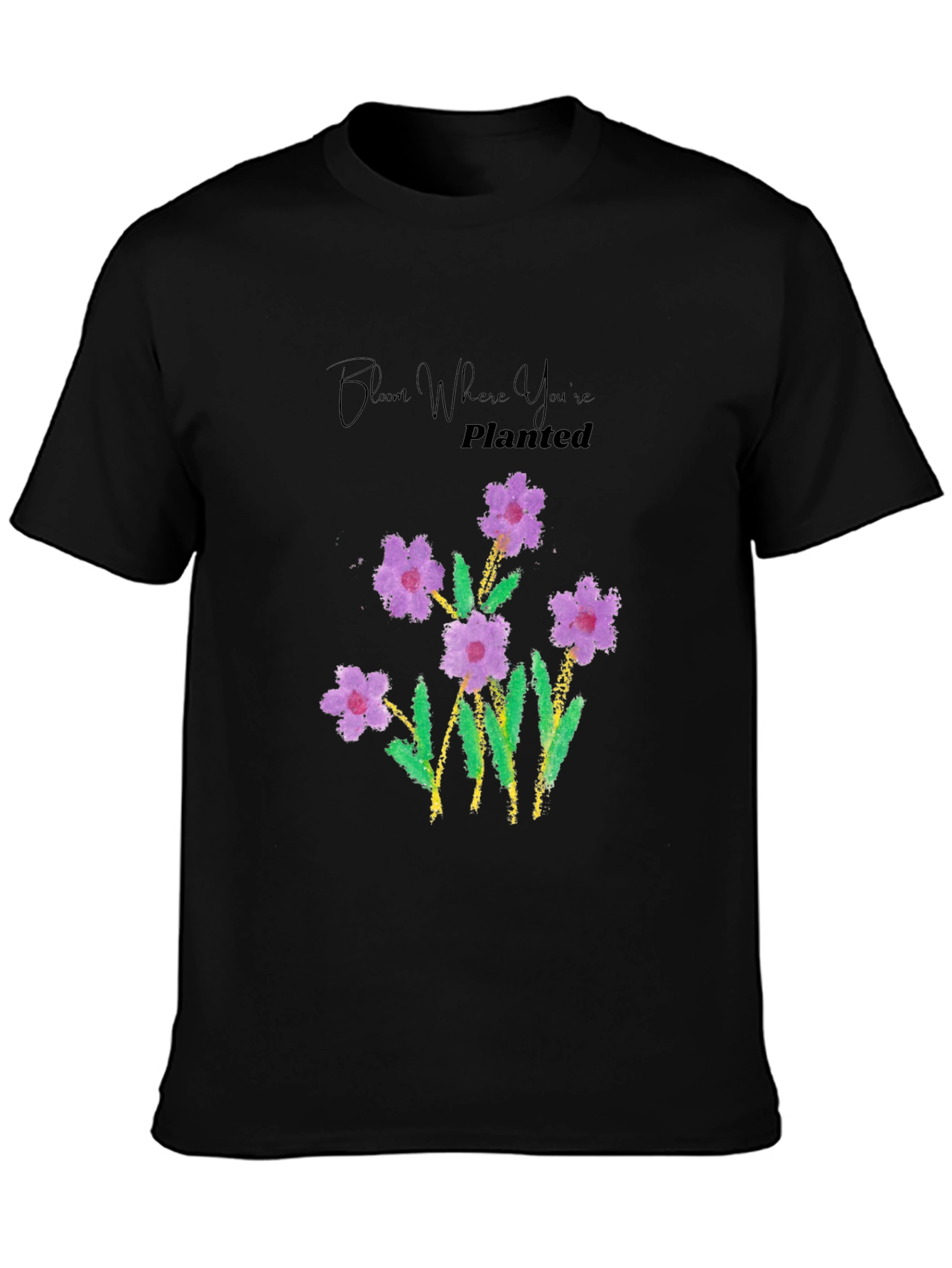 Bloom Where Youre Planted Black T-Shirt