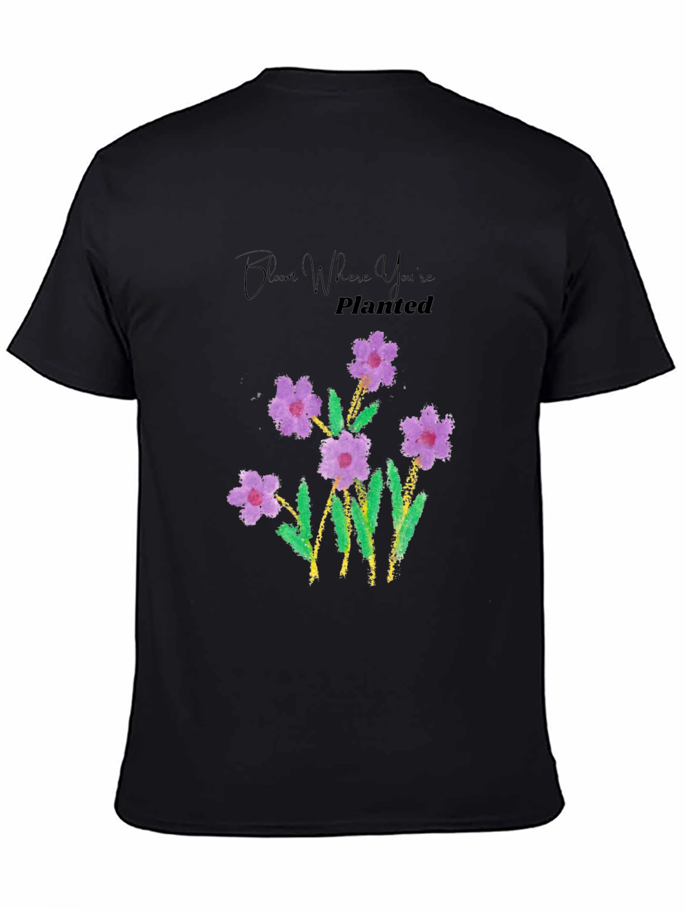 Bloom Where Youre Planted Black T-Shirt