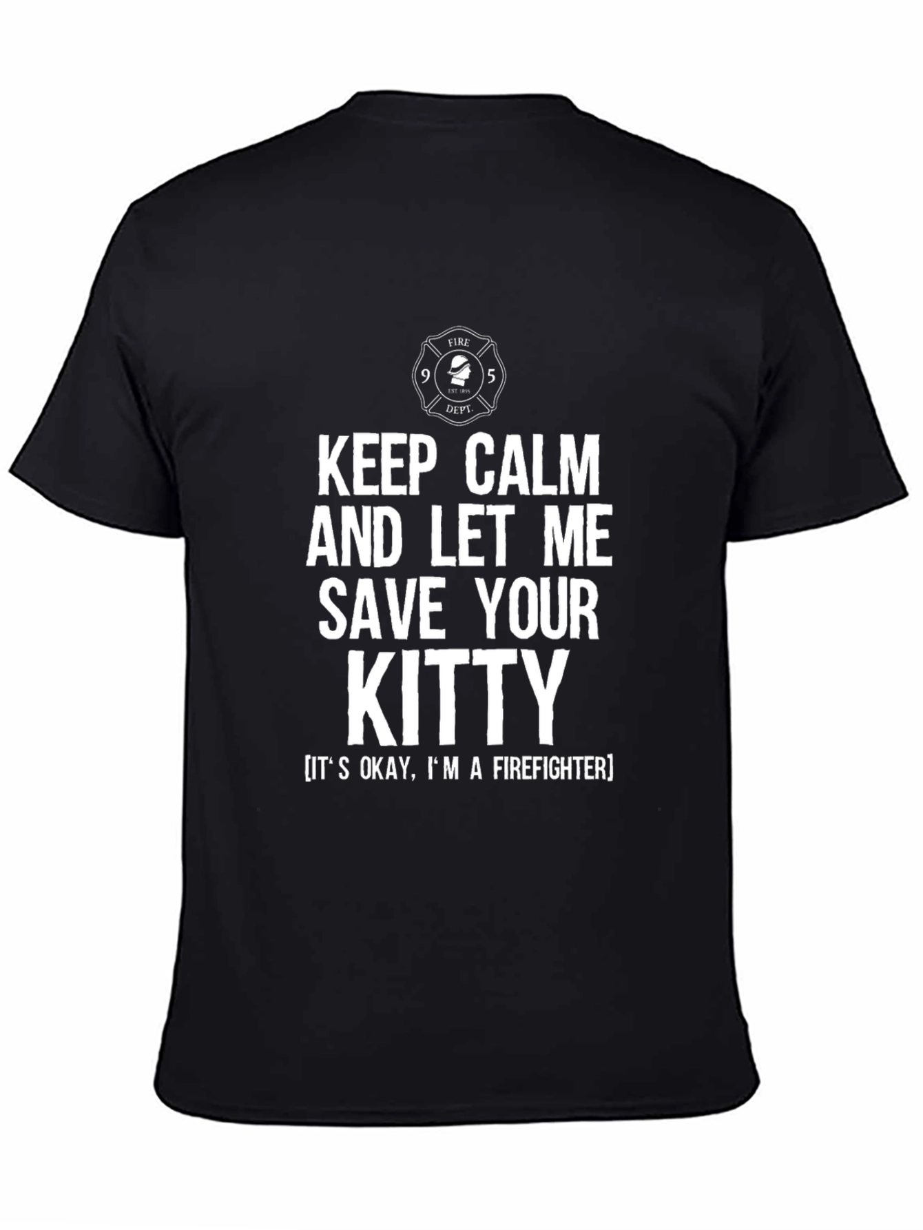 Keep Calm Save Your Kitty Firefighter T-Shirt