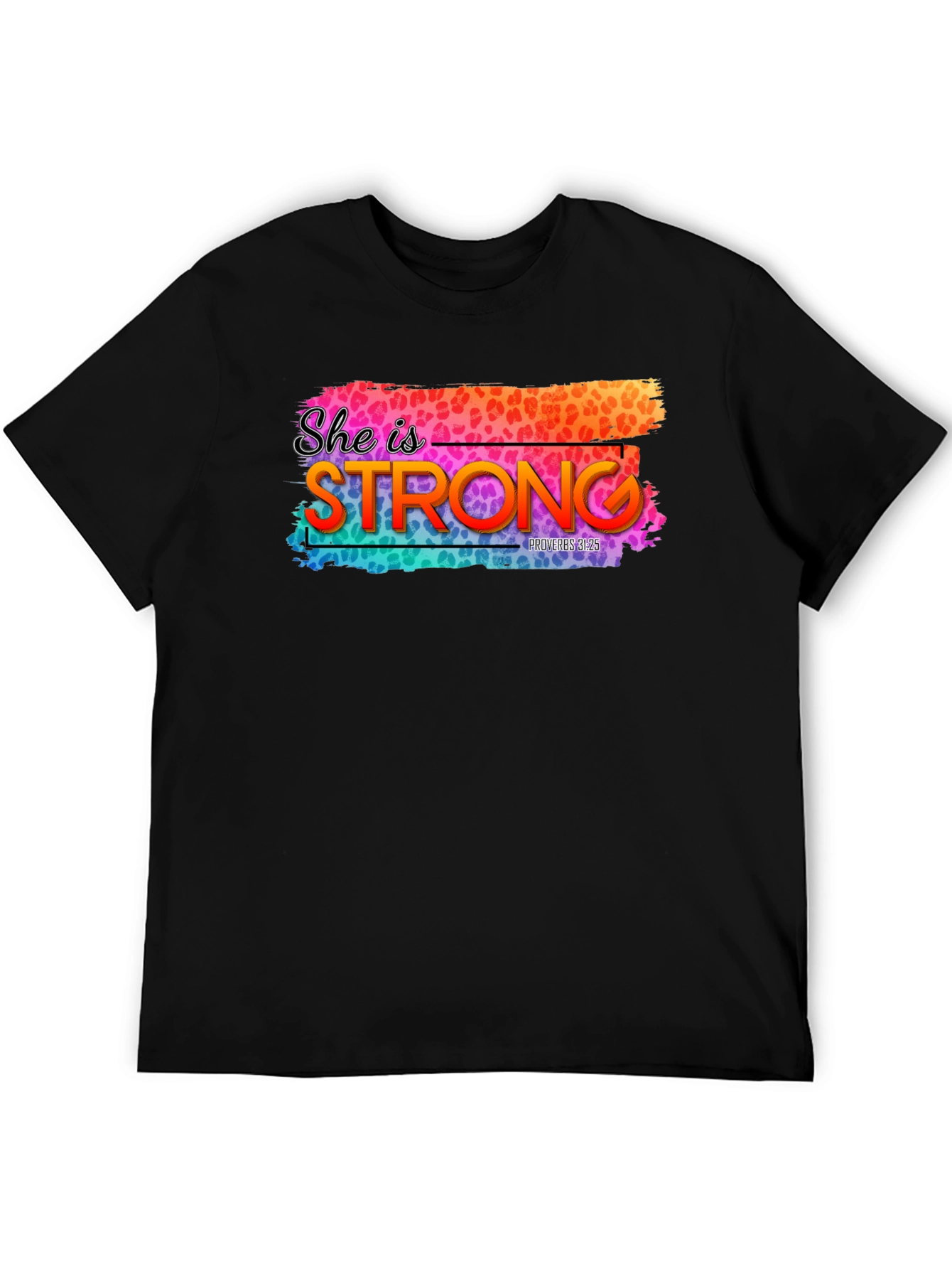 She is Strong T-Shirt - Proverbs 31:25