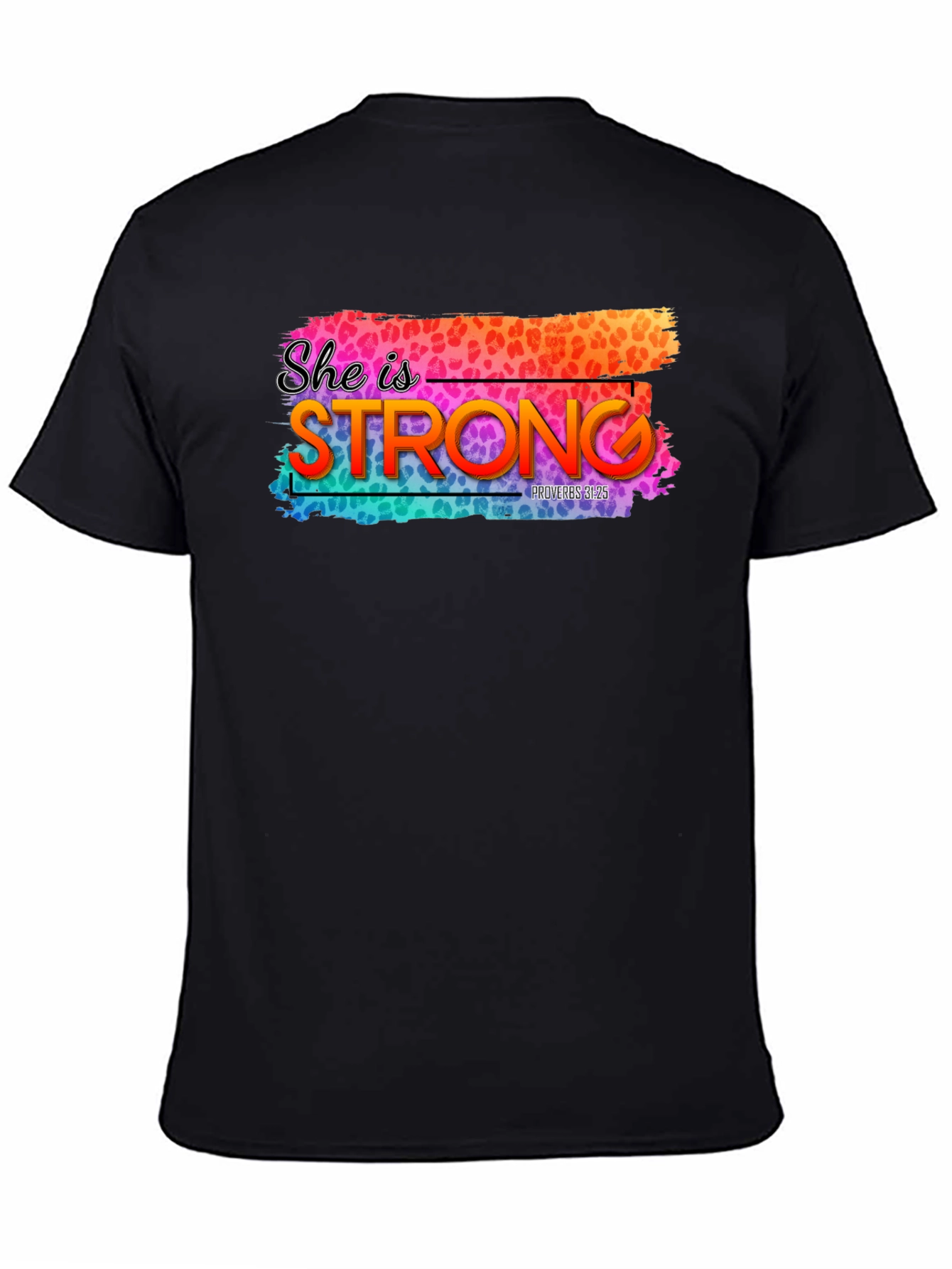 She is Strong T-Shirt - Proverbs 31:25