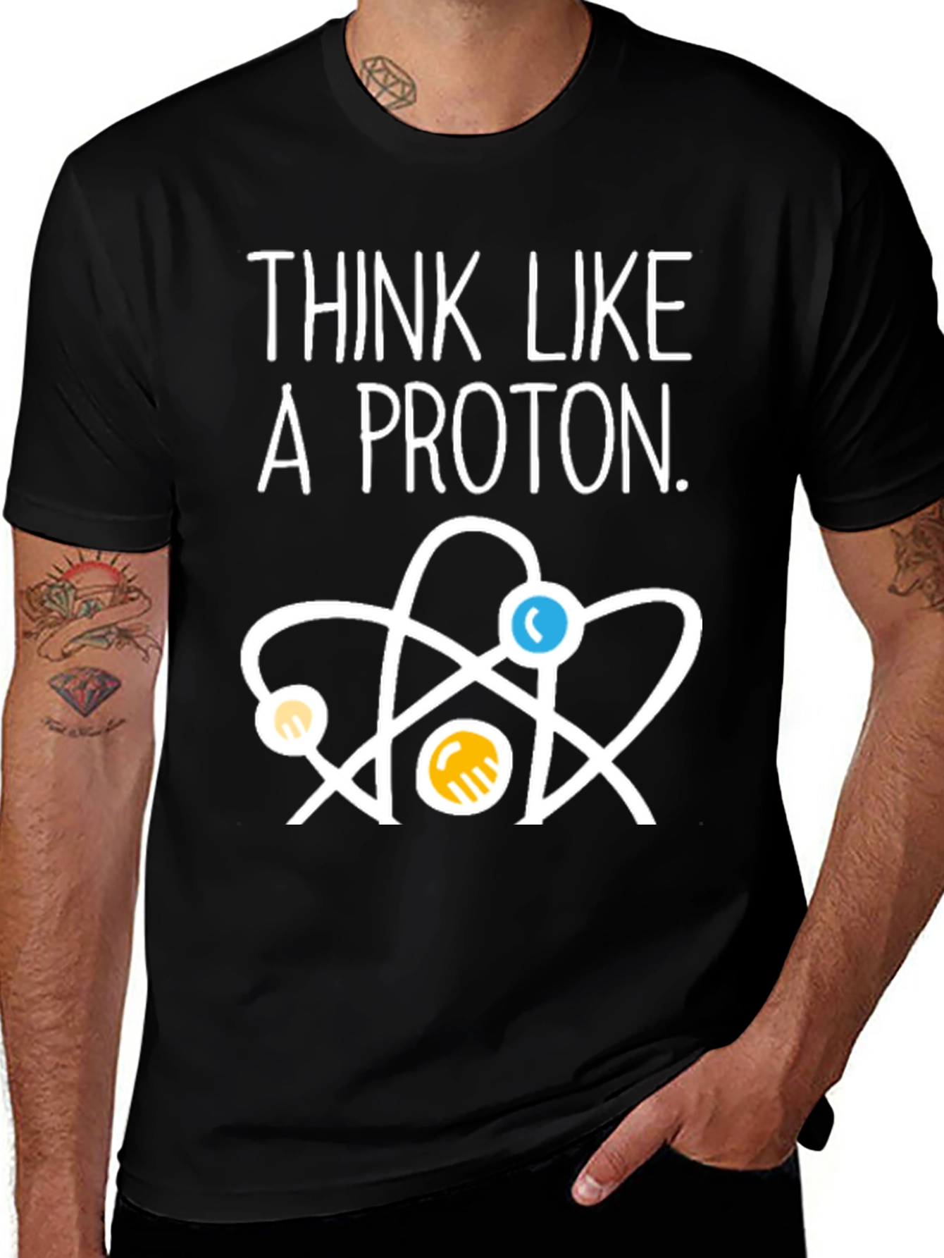 Think Like a Proton T-Shirt - Science Tee