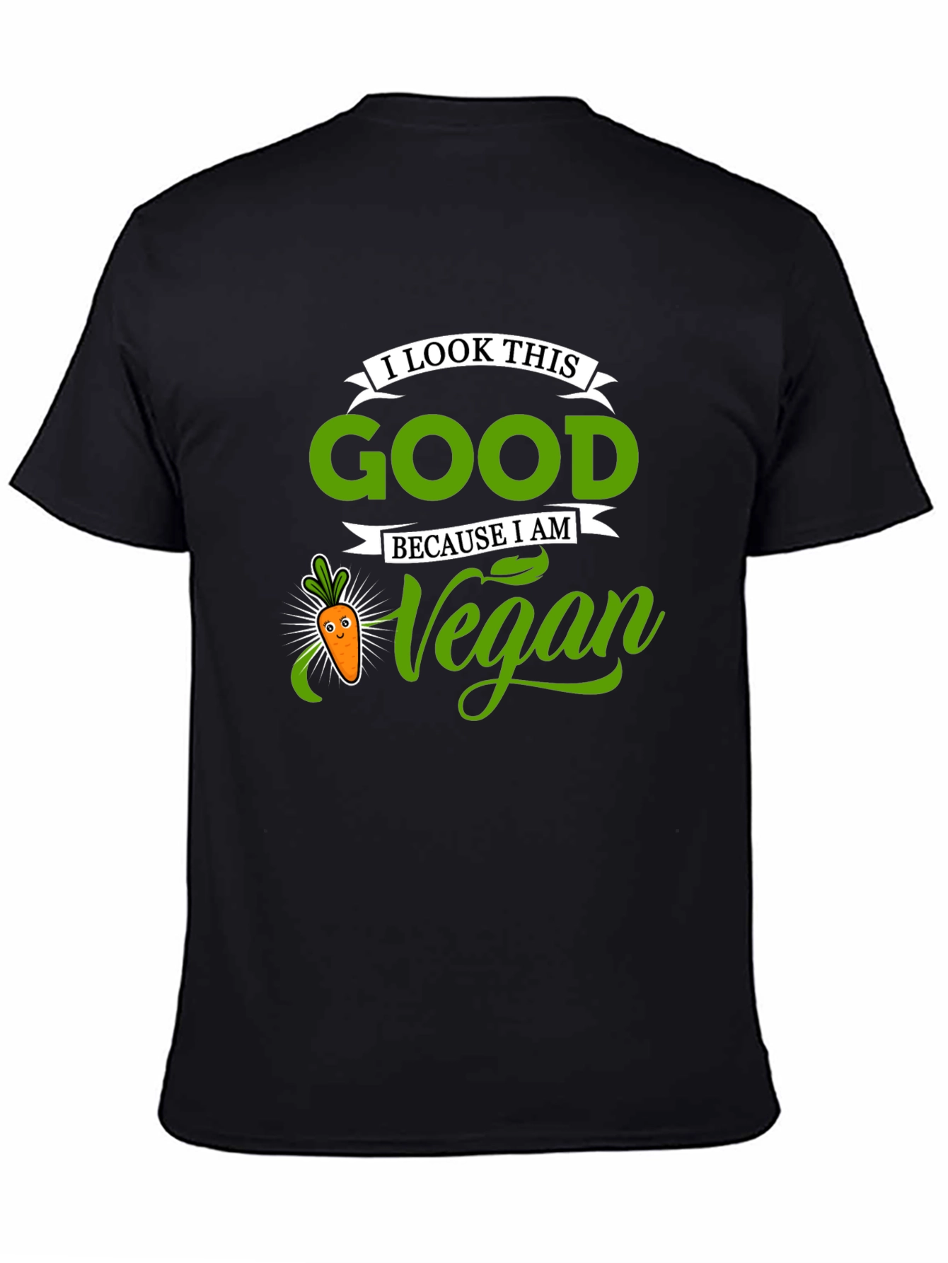 I Look This Good Because I Am Vegan T-Shirt