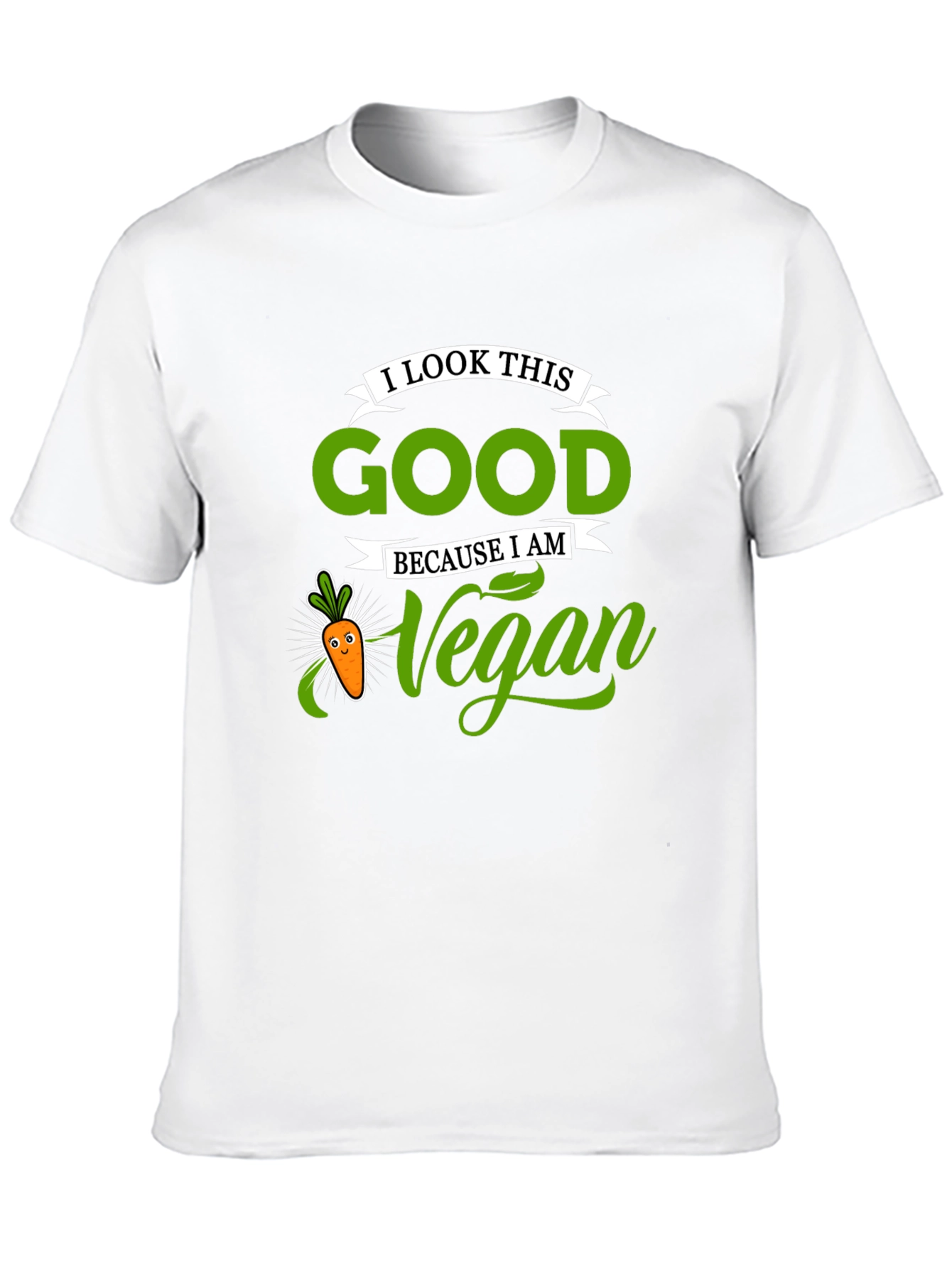 I Look This Good Because I Am Vegan T-Shirt